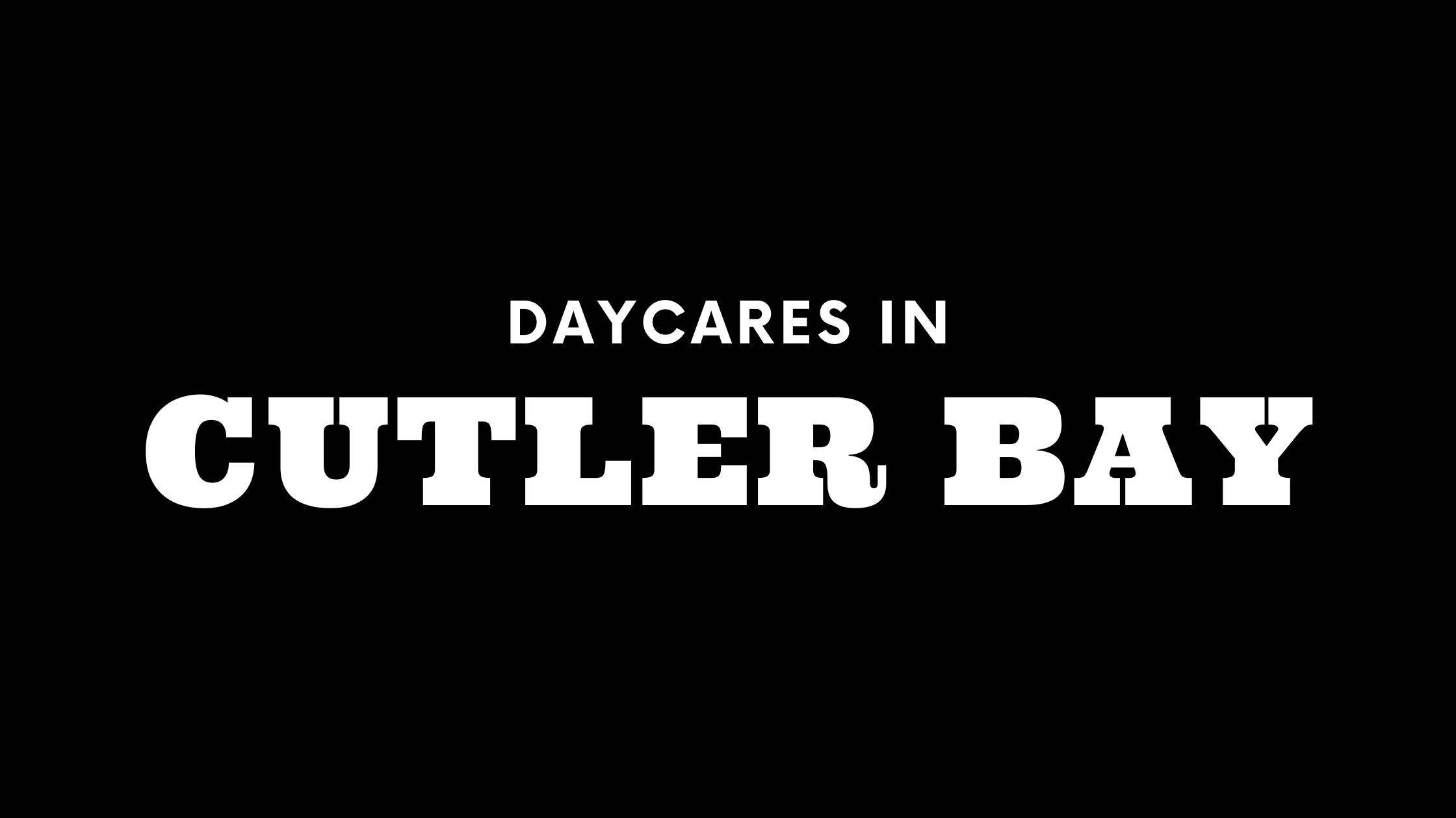 Daycares in Cutler Bay