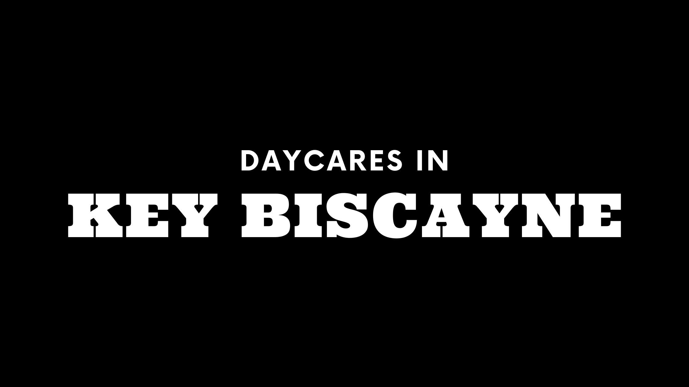 Daycares in Key Biscayne