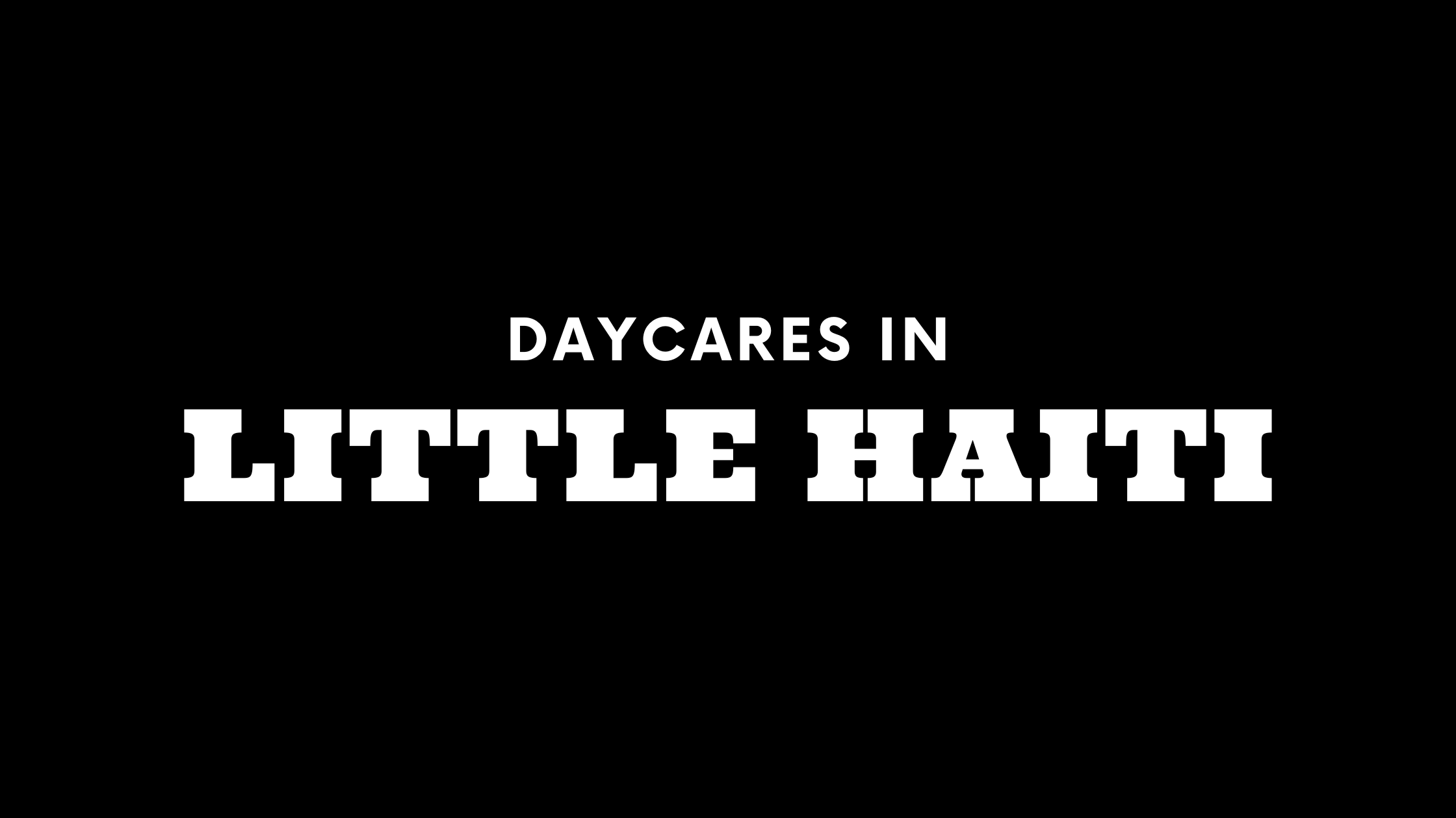 Daycares in Little Haiti