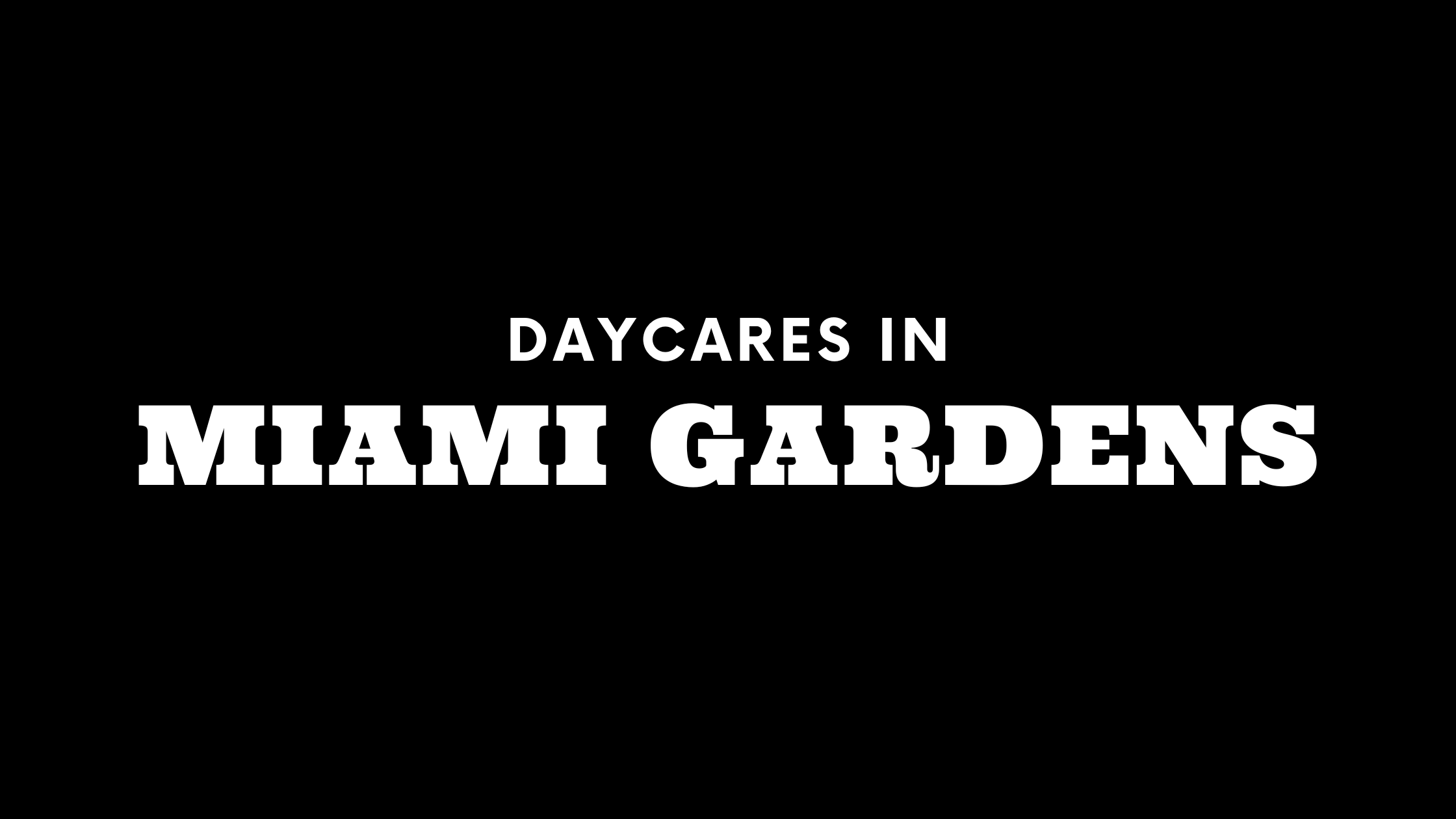 Daycares in Miami Gardens