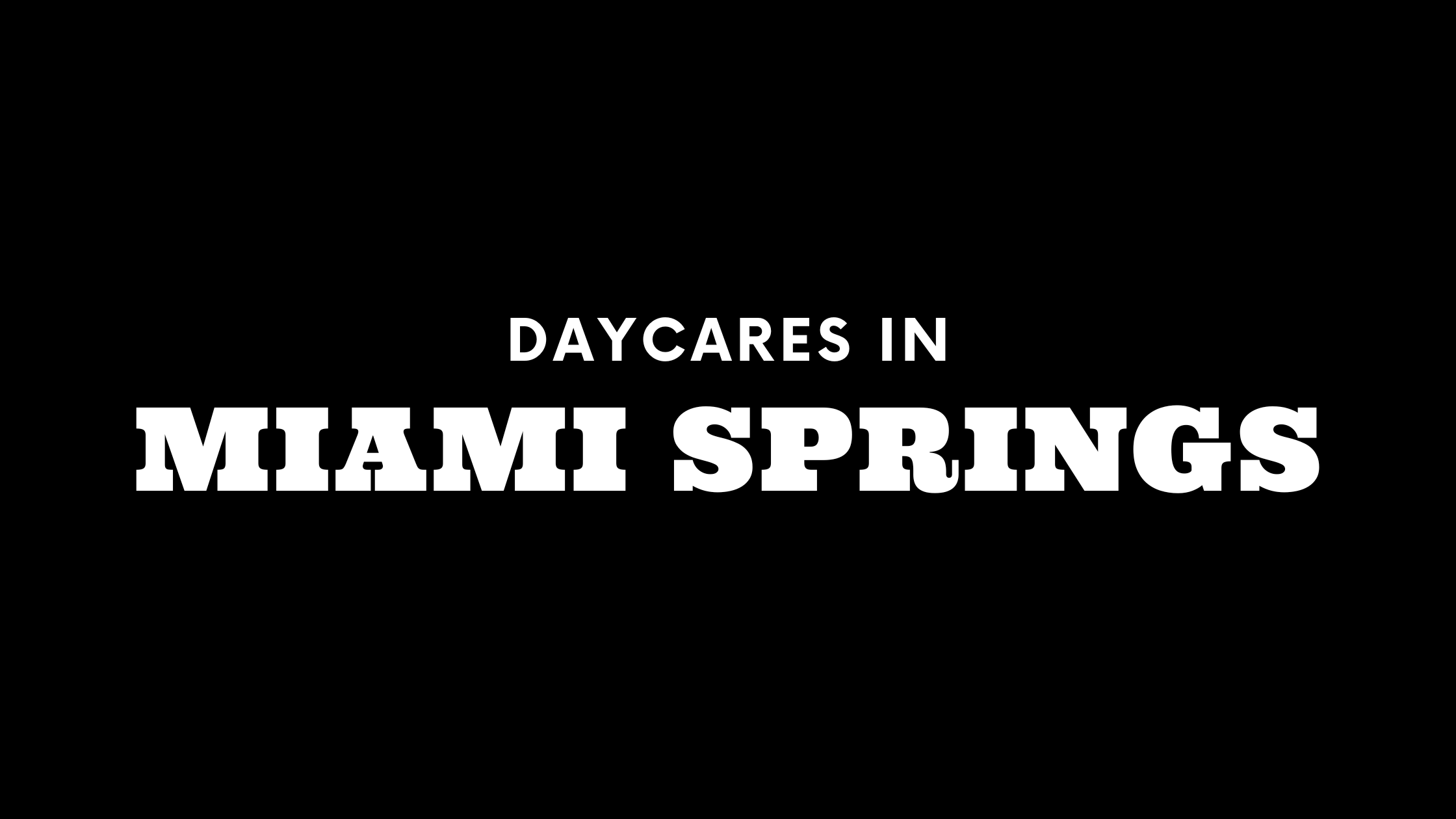 Daycares in Miami Springs