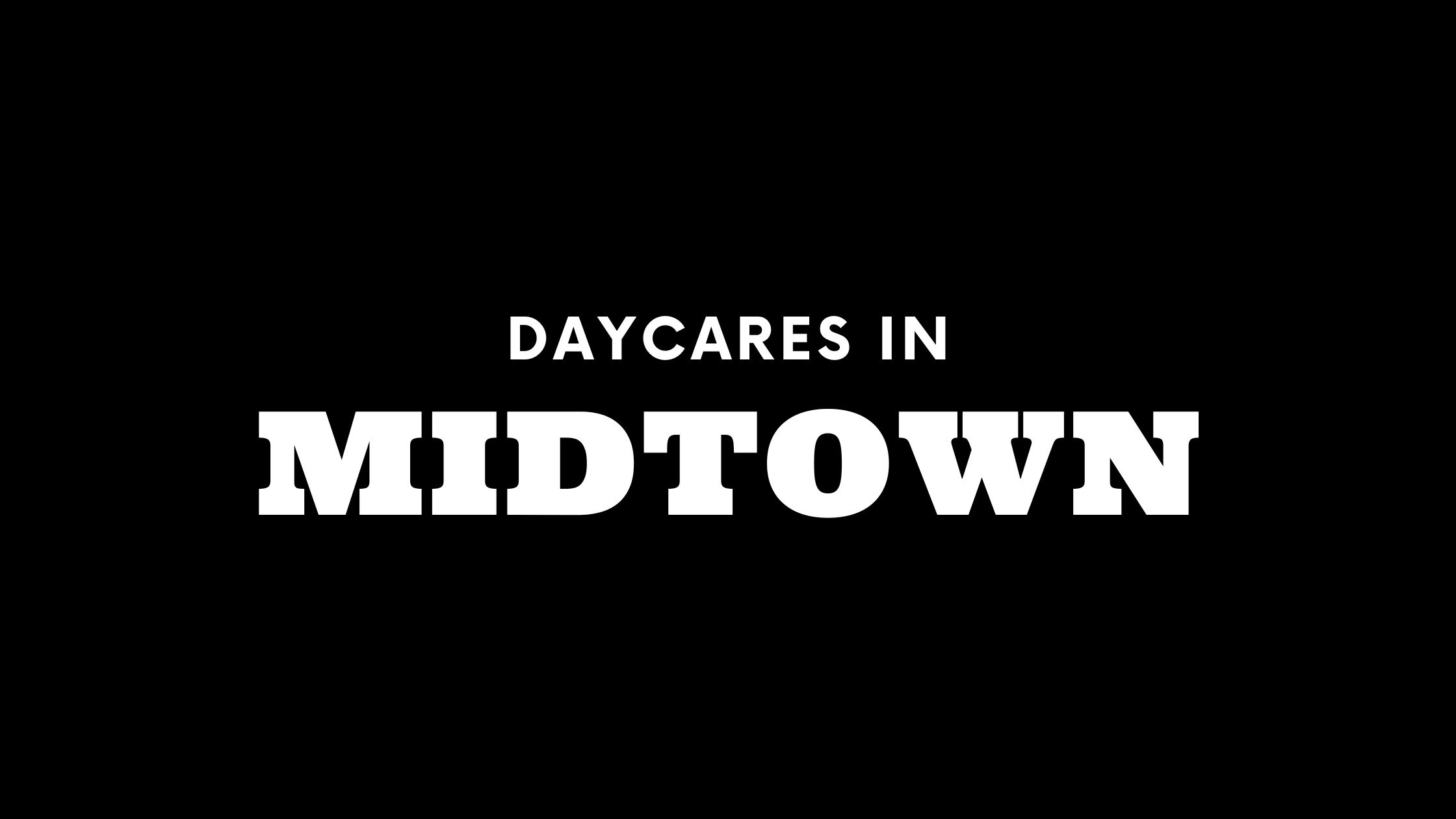 Daycares in Midtown