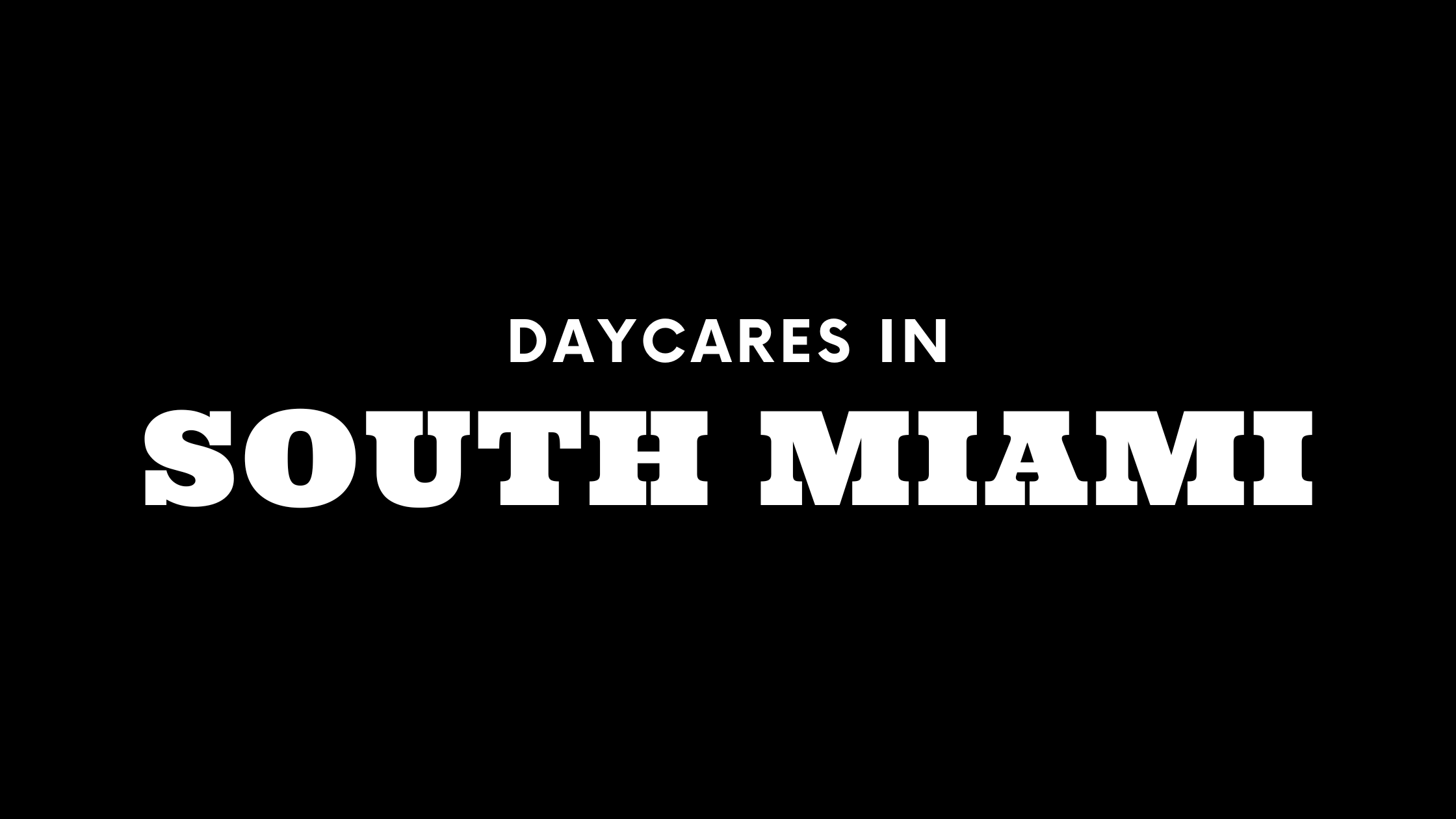 Daycares in South Miami