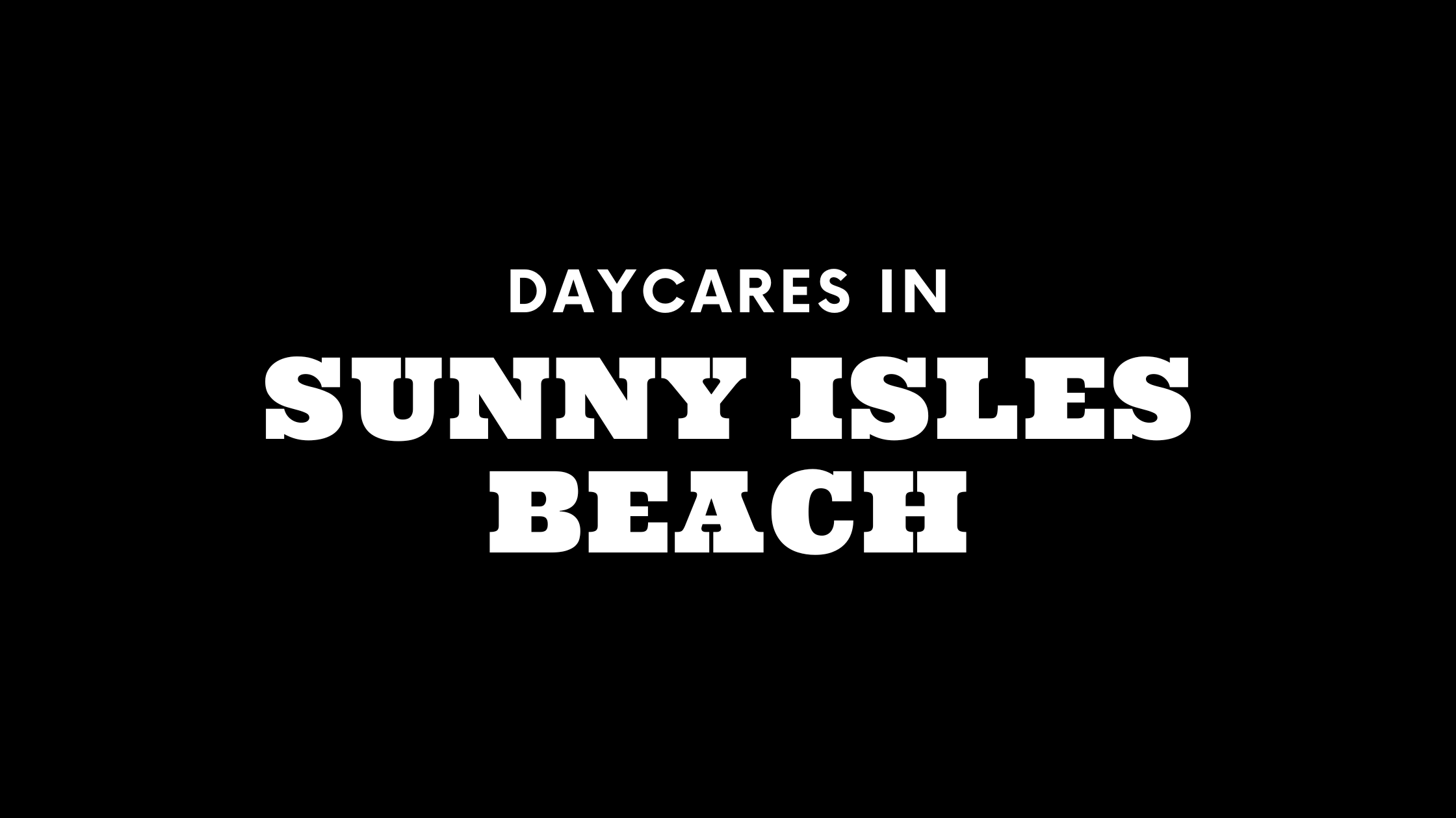 Daycares in Sunny Isles Beach