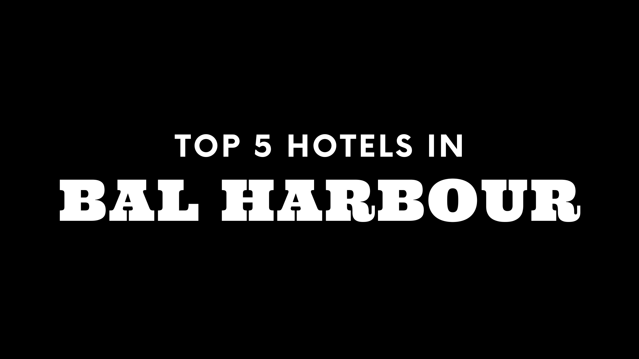 Top 5 Hotels in Bal Harbour