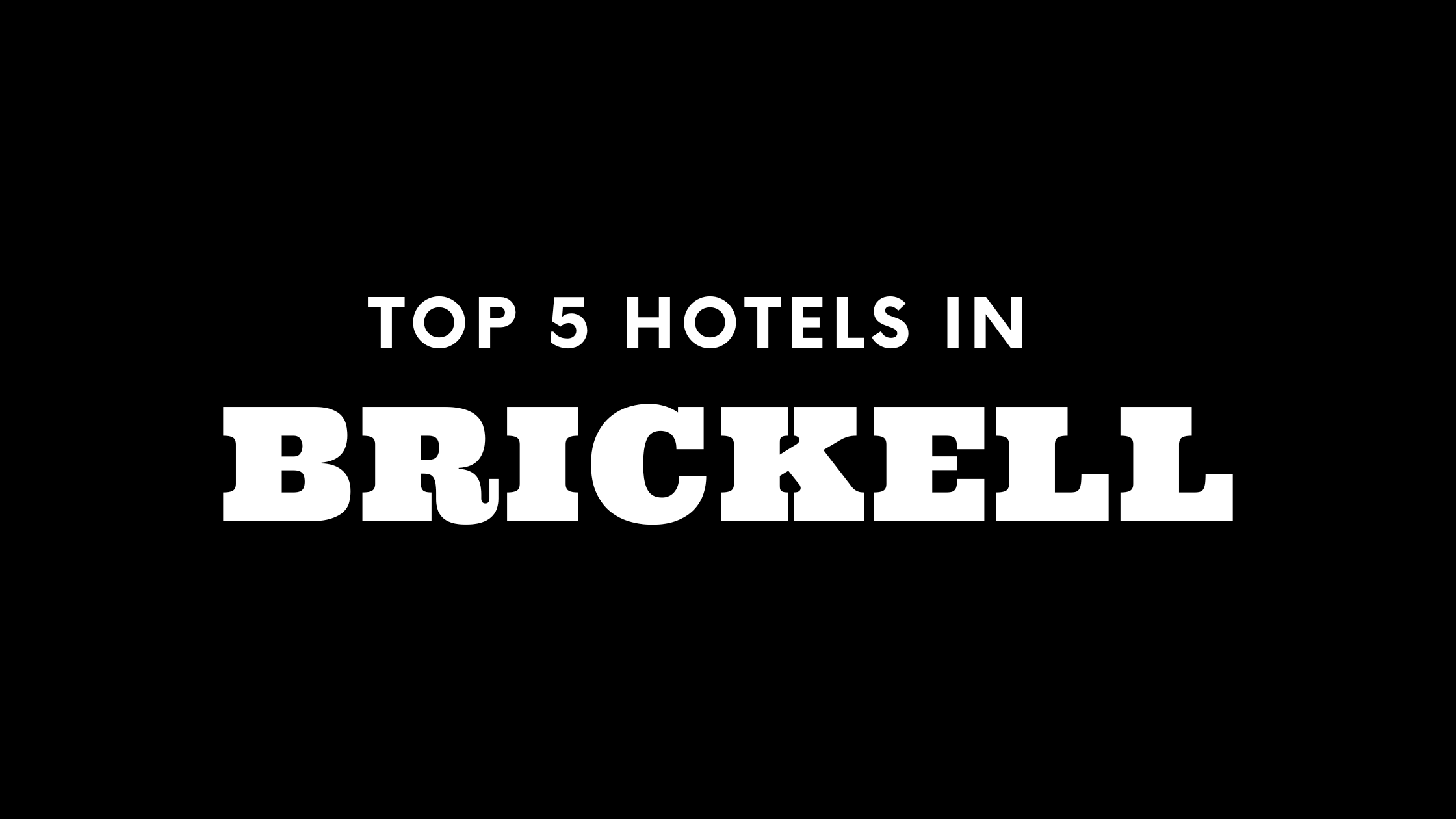 Top 5 Hotels in Brickell