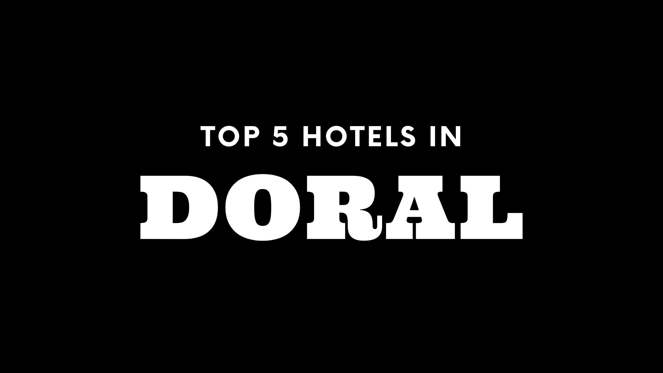 Top 5 Hotels in Doral