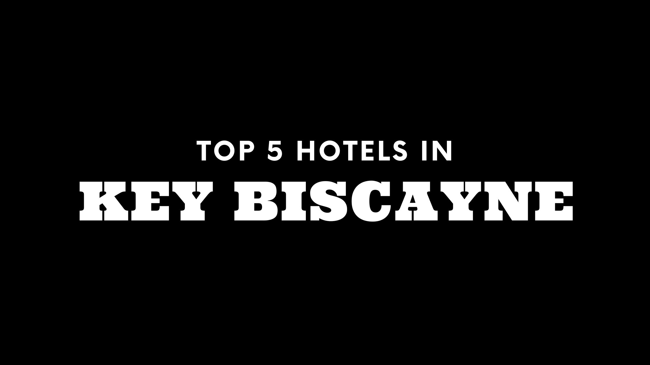 Top 5 Hotels in Key Biscayne