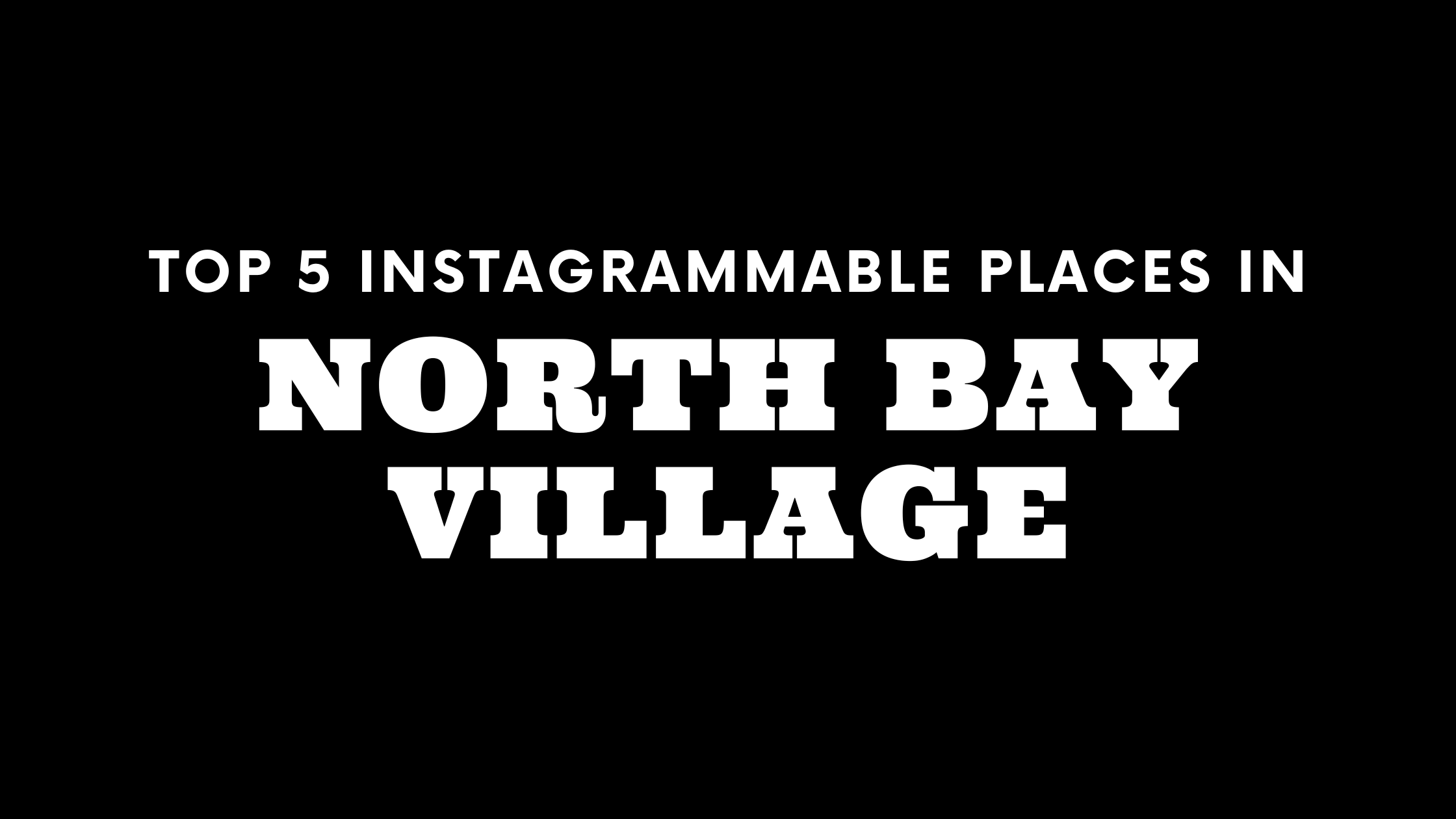 Top 5 Instagrammable Places in North Bay Village