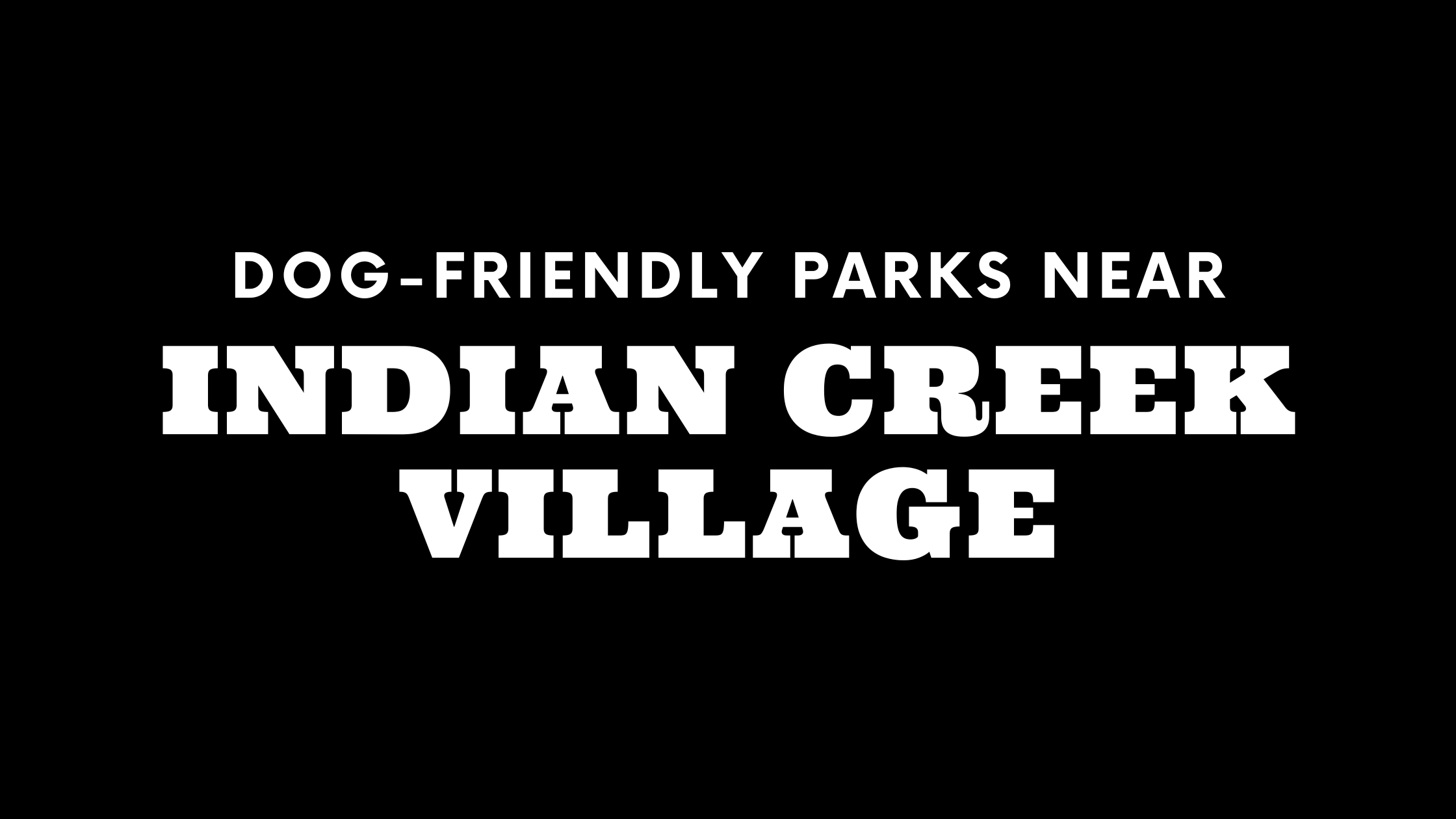 Dog-Friendly Parks Near Indian Creek Village