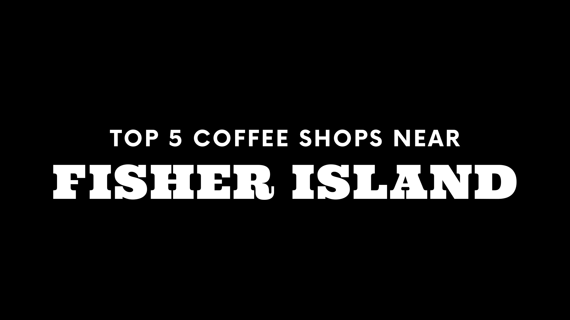 Top 5 Coffee Shops near Fisher Island