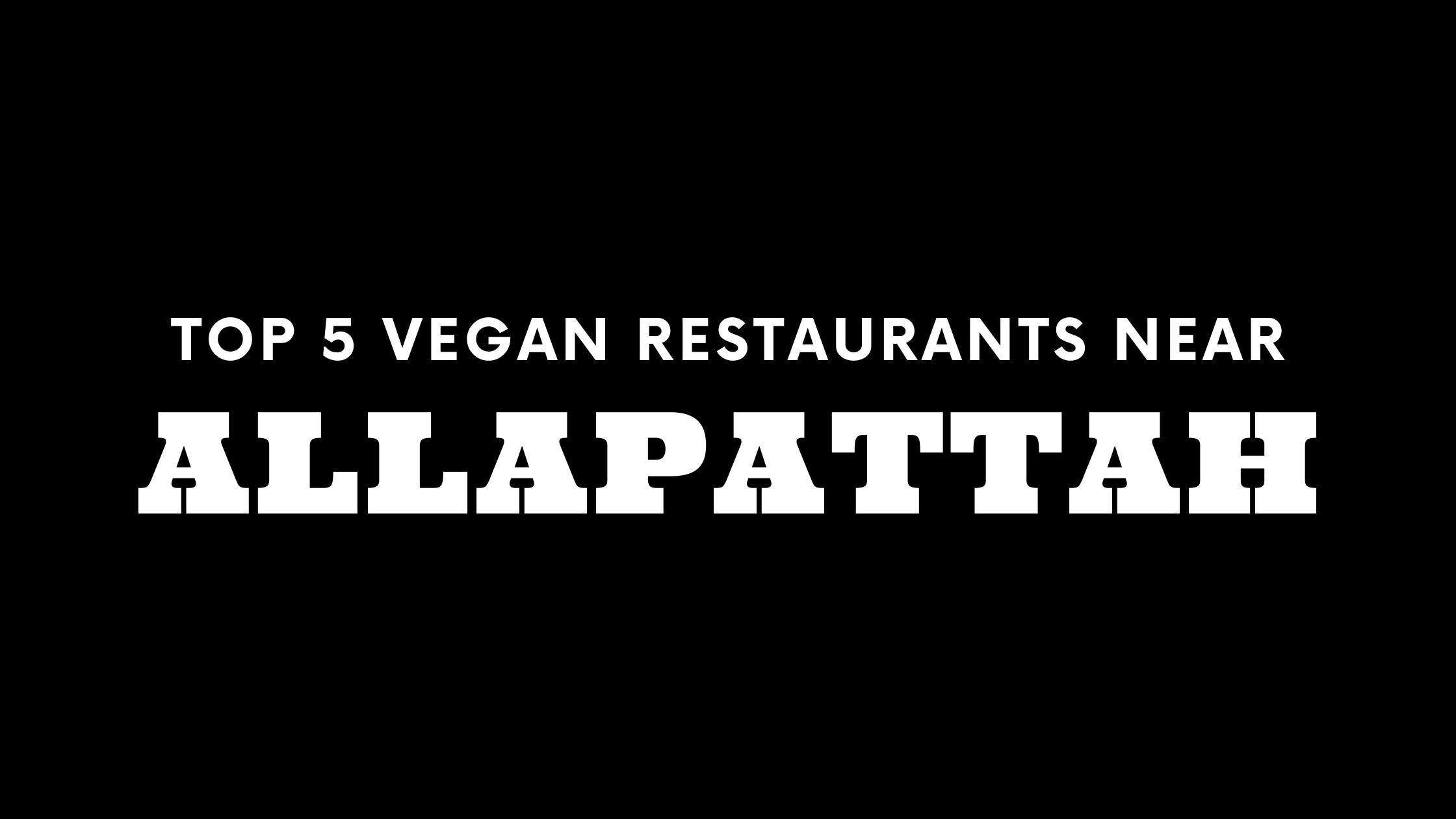Top 5 Vegan Restaurants near Allapattah