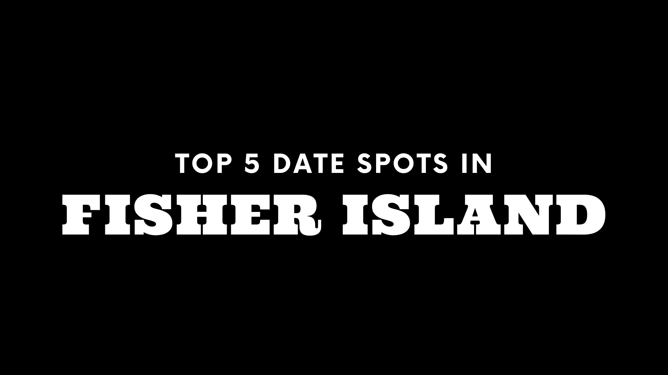 Top 5 Date Spots in Fisher Island