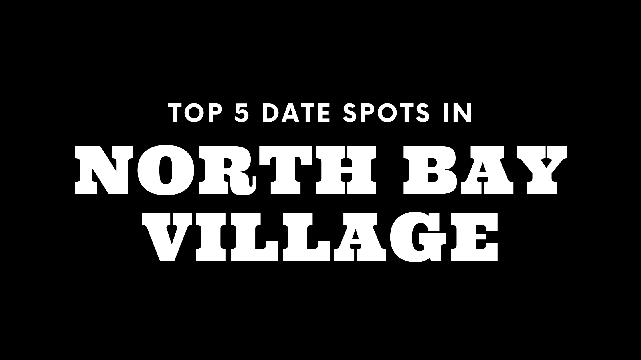 Top 5 Date Spots in North Bay Village