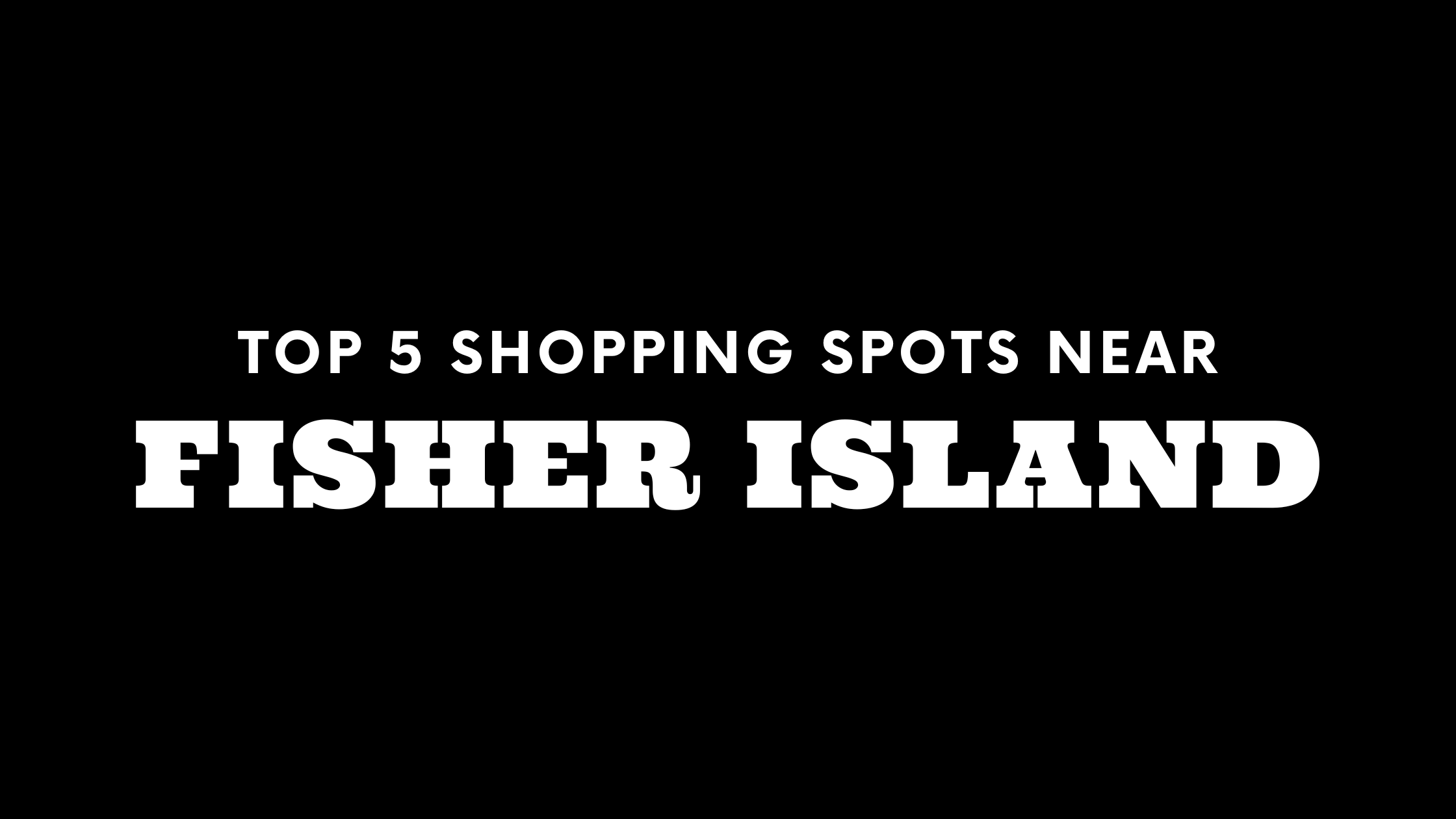 Top 5 Shopping Spots near Fisher Island