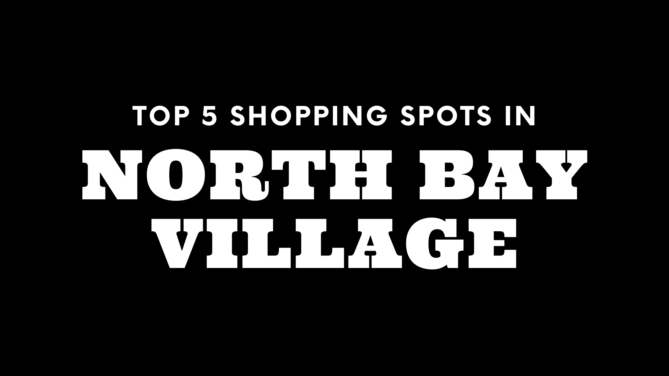 Top 5 Shopping Spots in North Bay Village