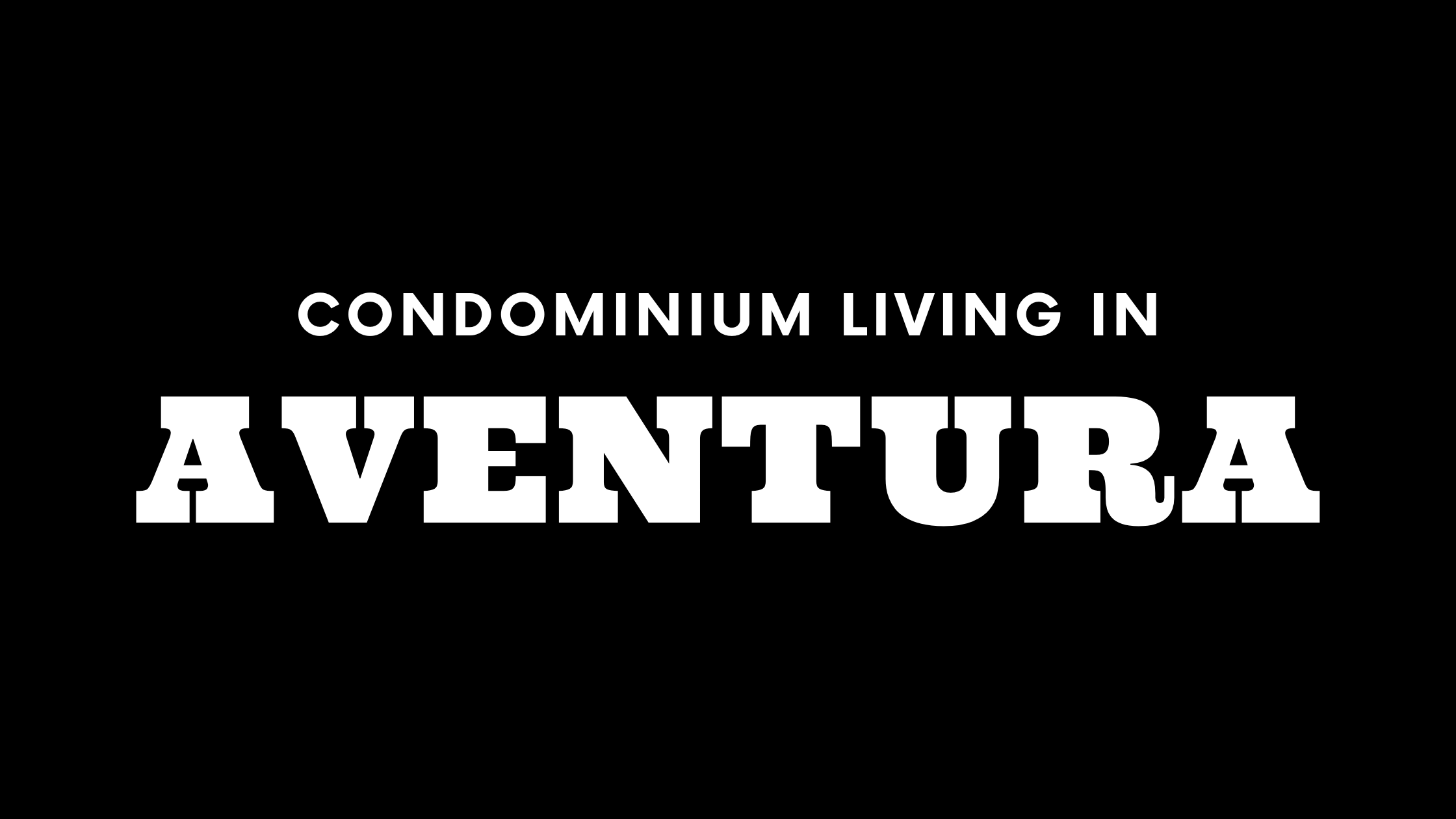 Condominium Living in Aventura