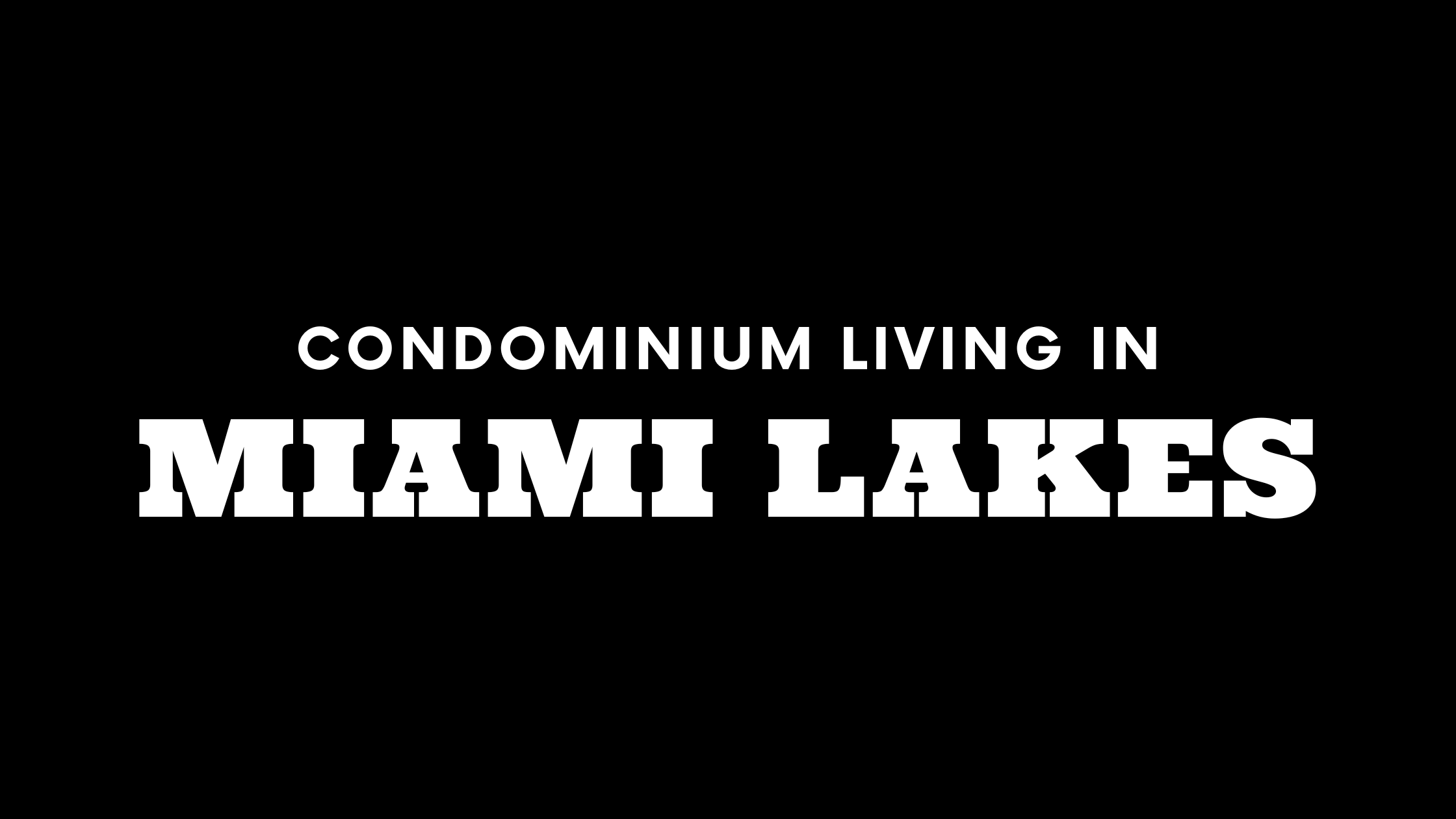 Condominium Living in Miami Lakes