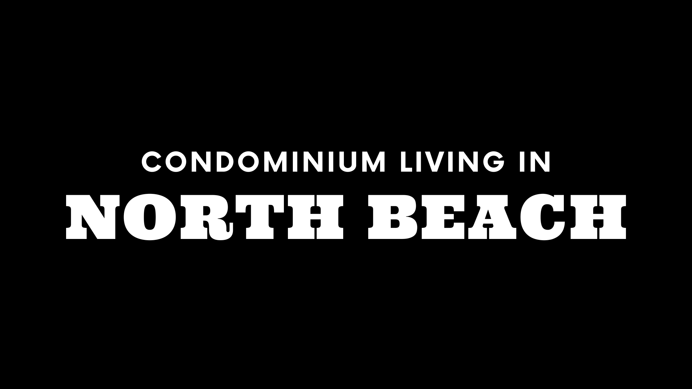 Condominium Living in North Beach