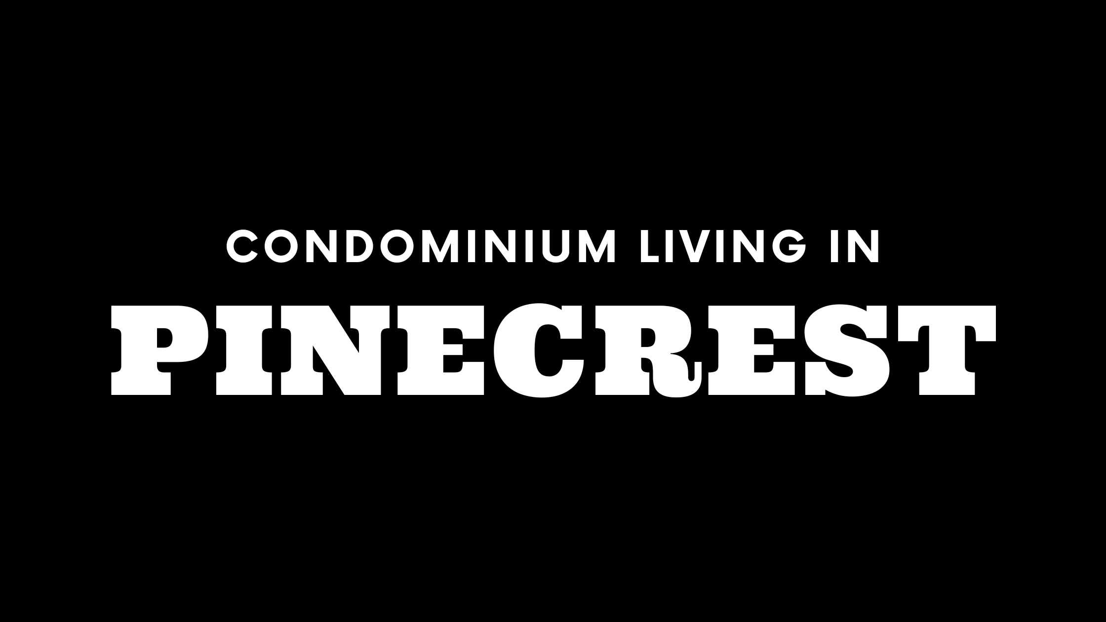 Condominium Living in Pinecrest