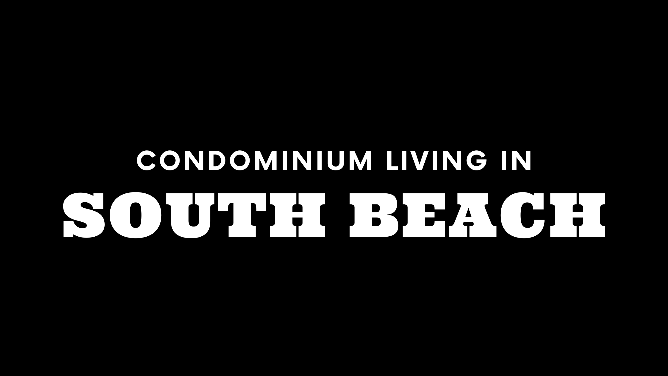 Condominium Living in South Beach