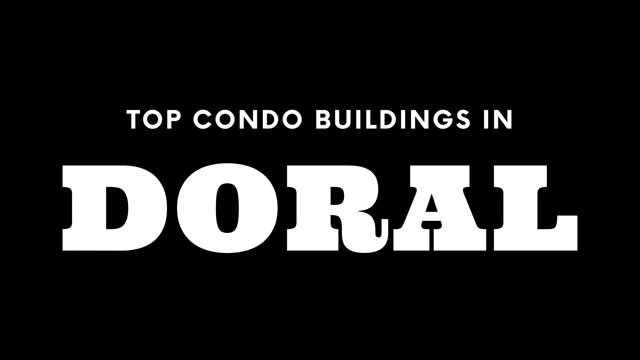 Top Condo Buildings in Doral