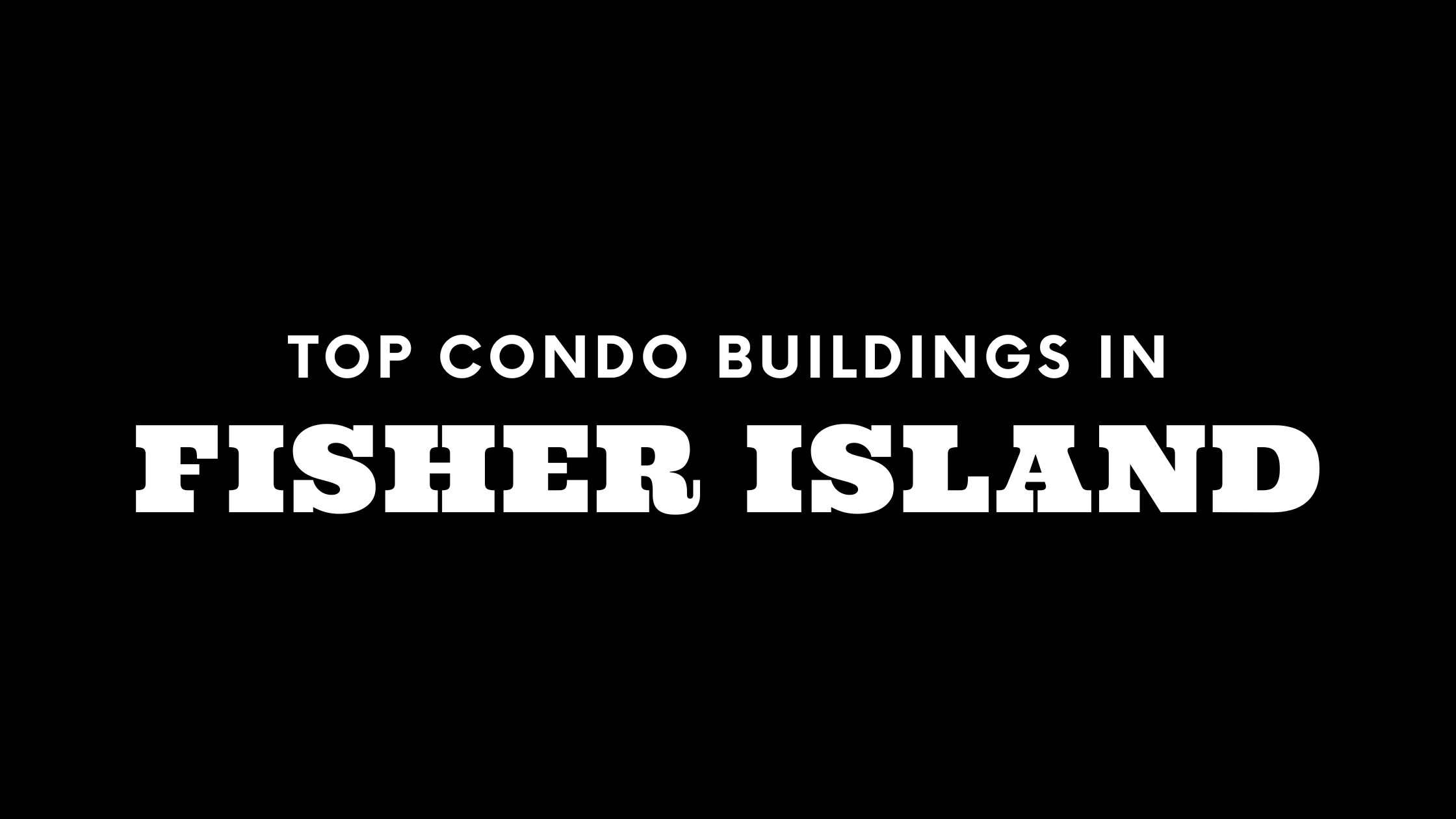 Top Condo Buildings in Fisher Island