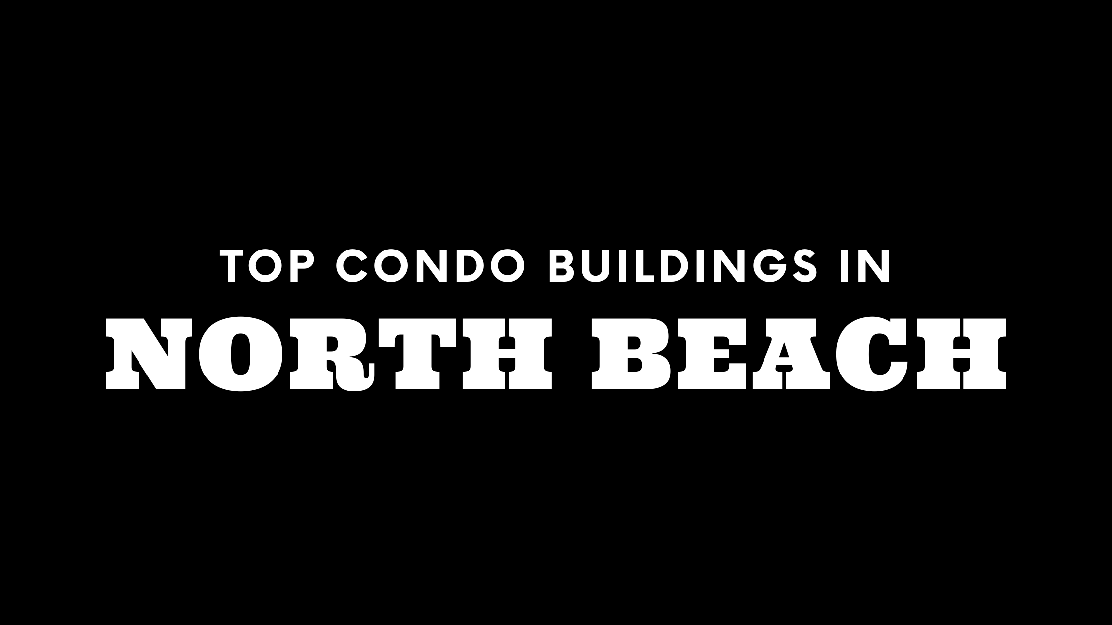 Top Condo Buildings in North Beach