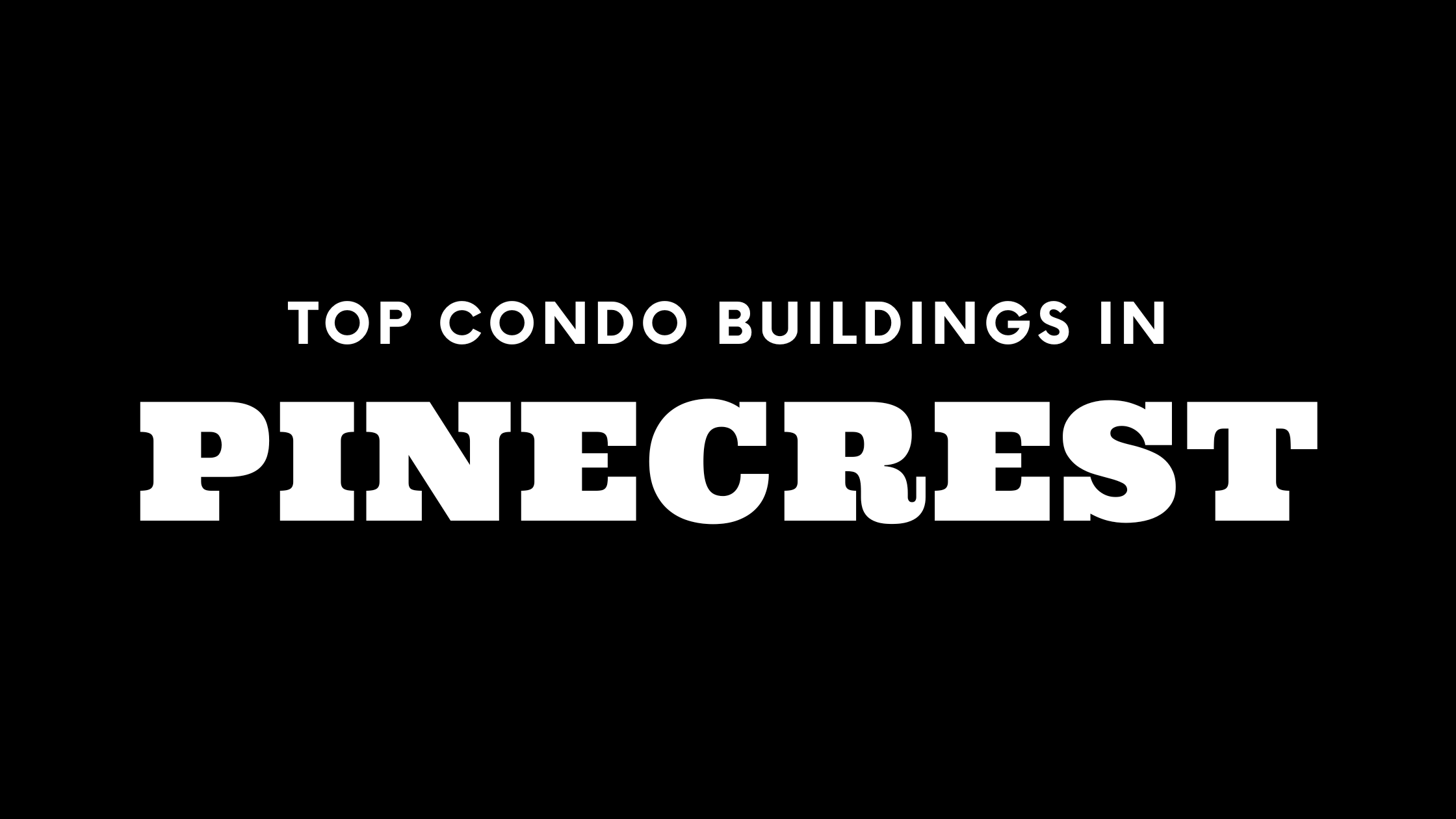 Top Condo Buildings in Pinecrest