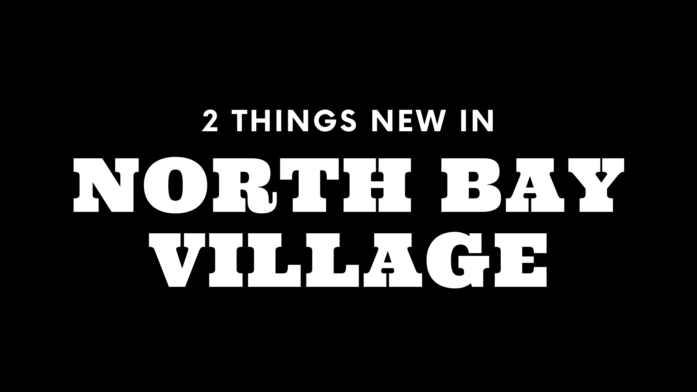 2 Things New in North Bay Village!