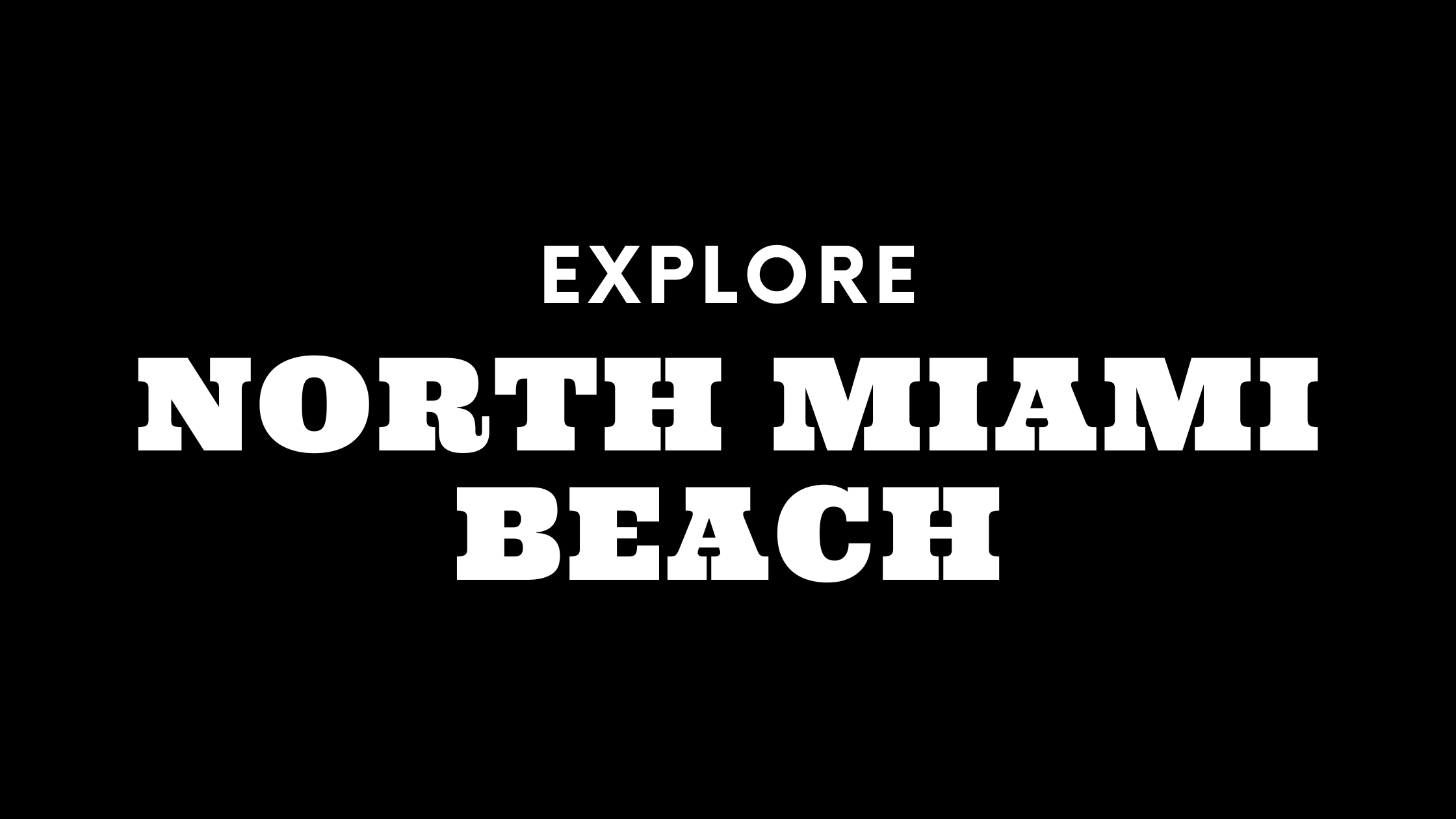 Explore North Miami Beach