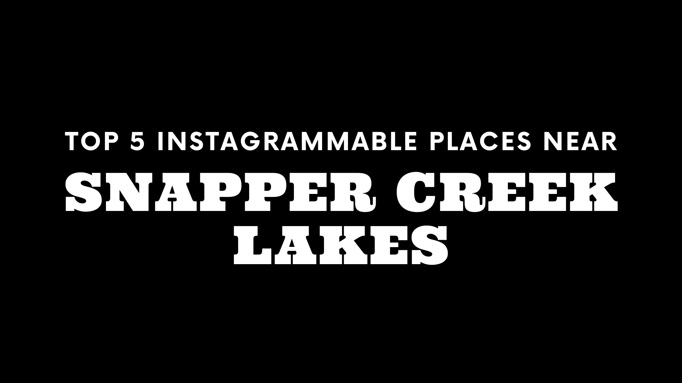 Top 5 Instagrammable Places Near Snapper Creek Lakes