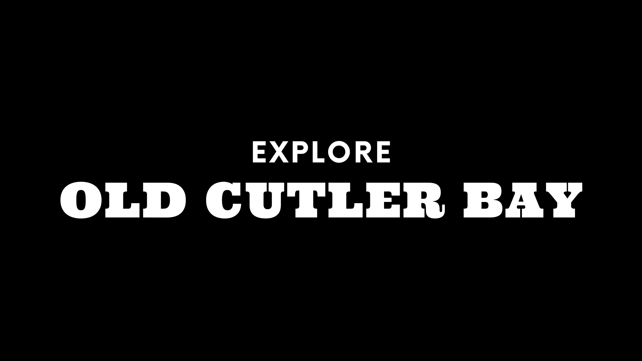 Explore Old Cutler Bay