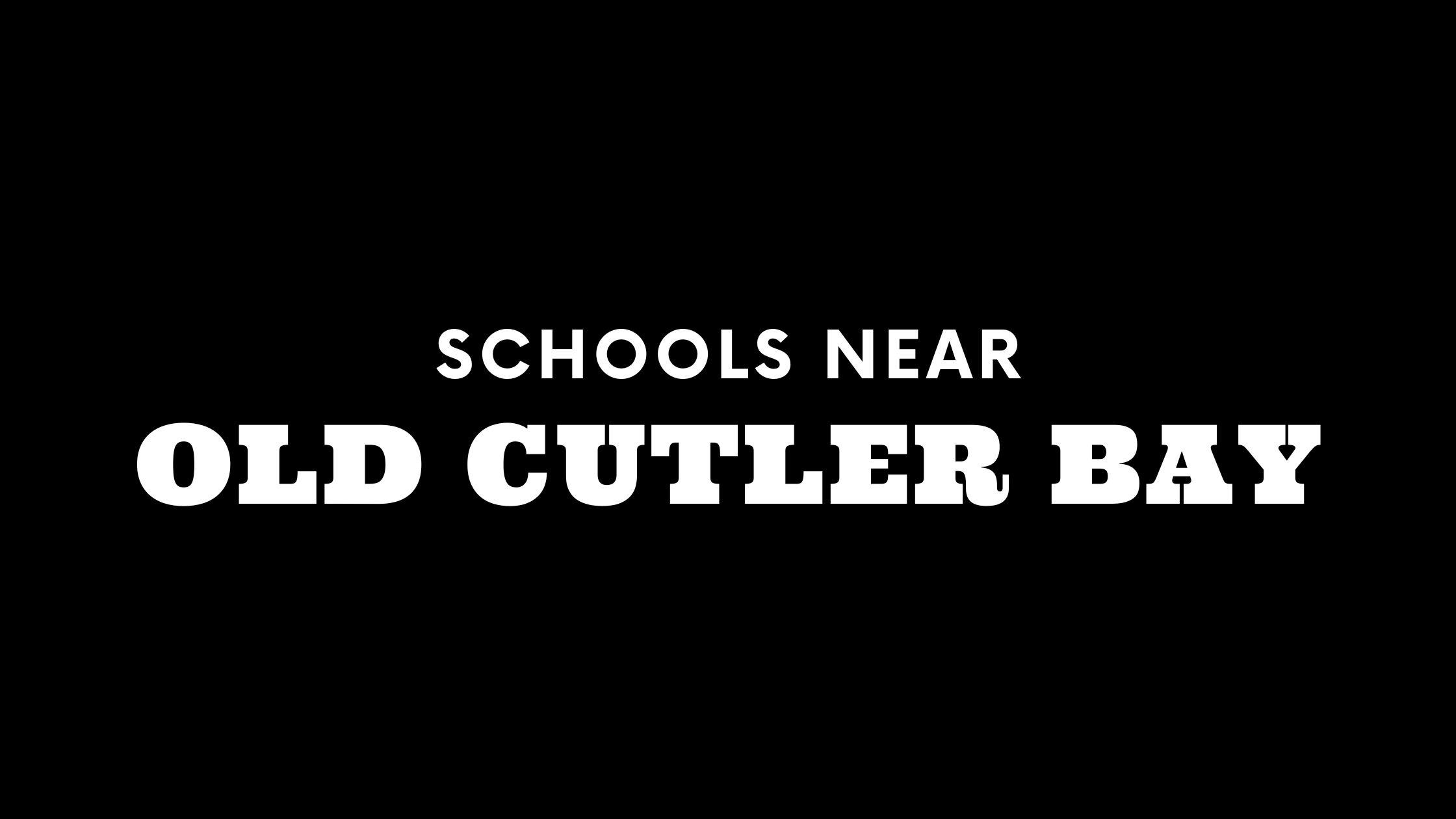 Best Schools Near Old Cutler Bay