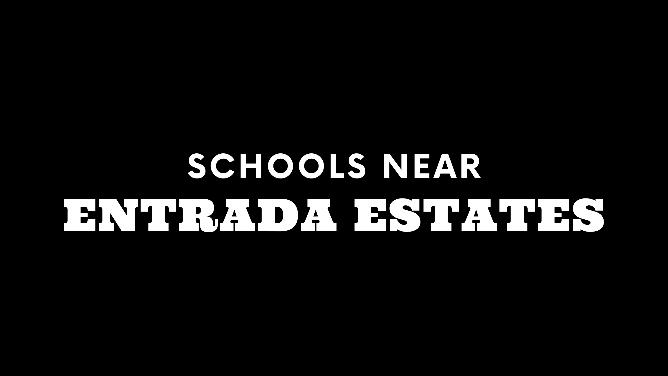 Best Schools Near Entrada Estates