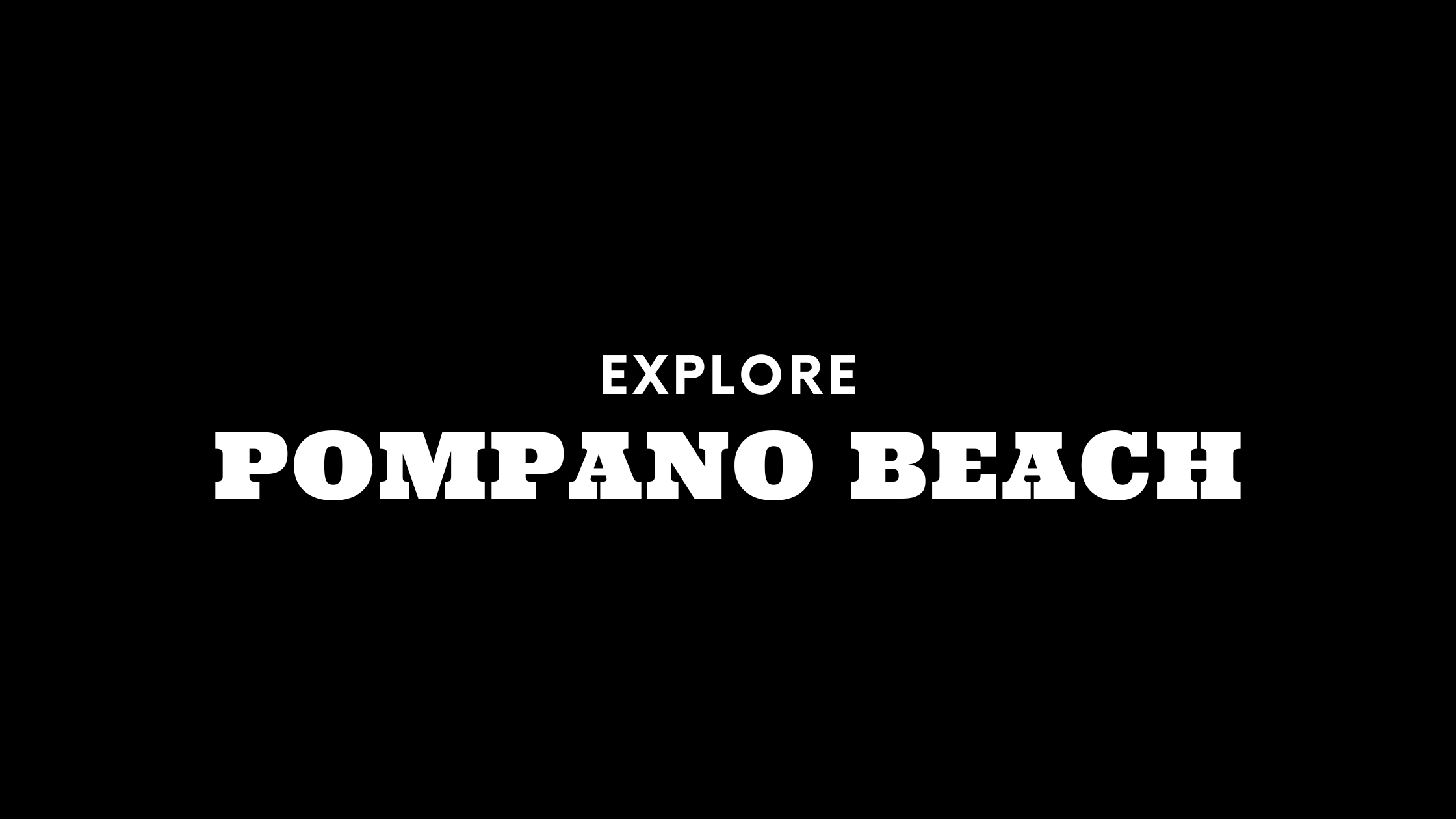 Explore Pompano Beach