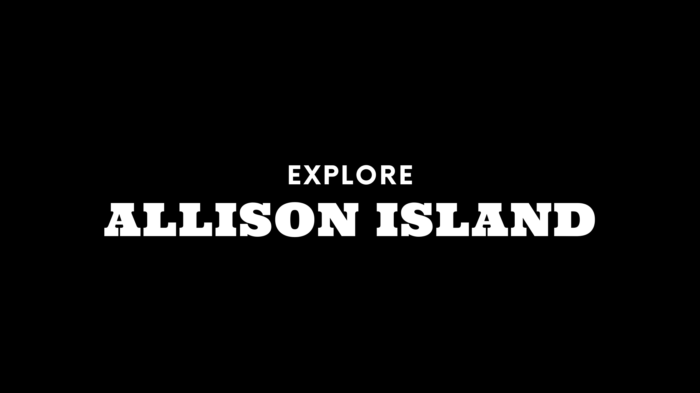 Explore Allison Island