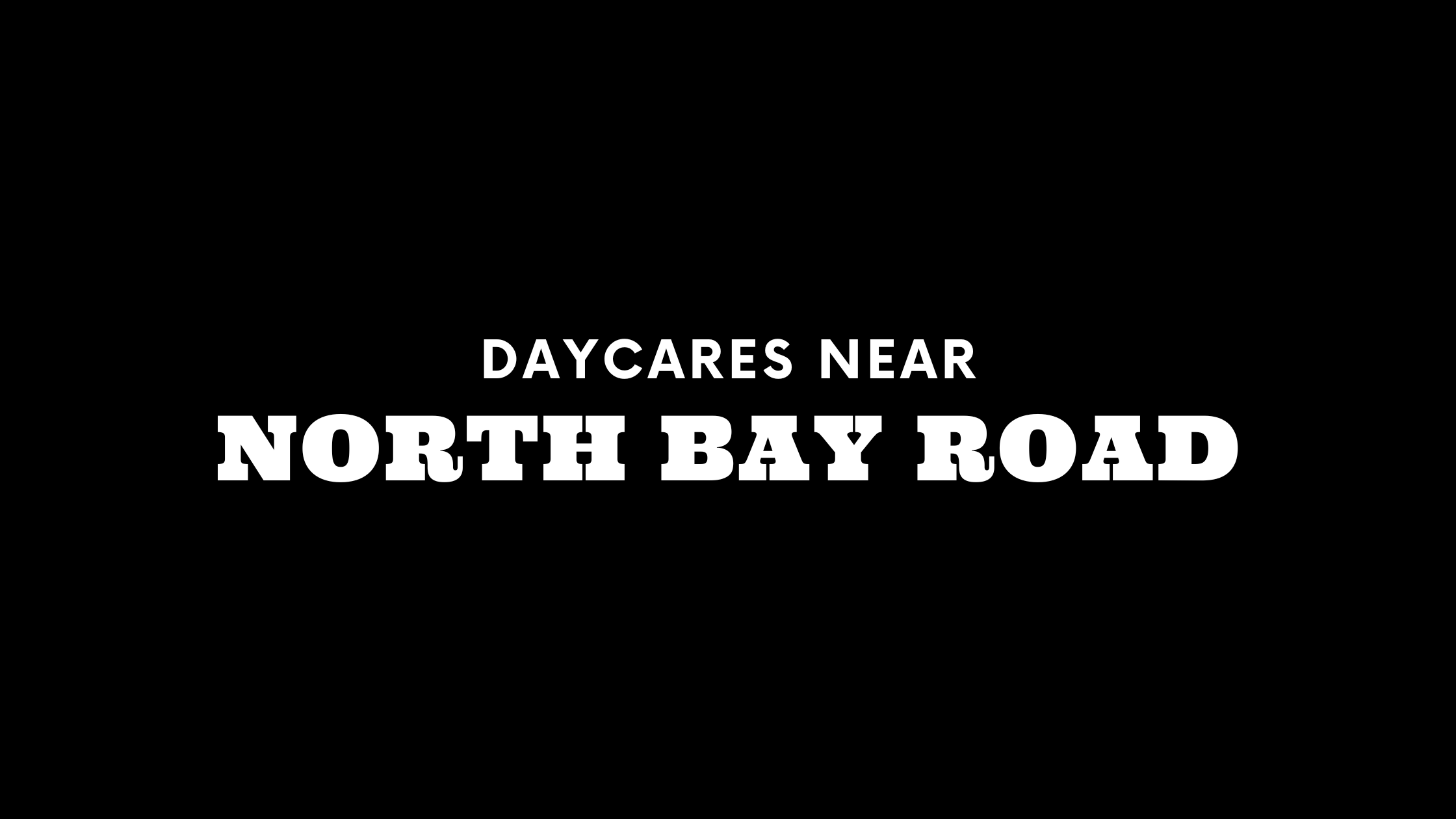 Daycares Near North Bay Road