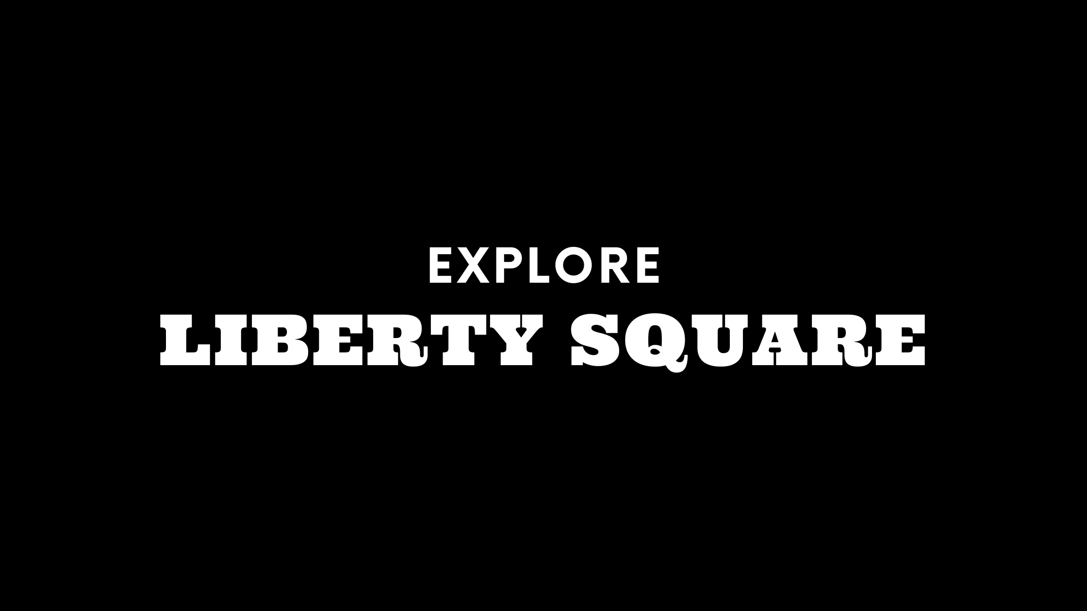 Explore Liberty Square