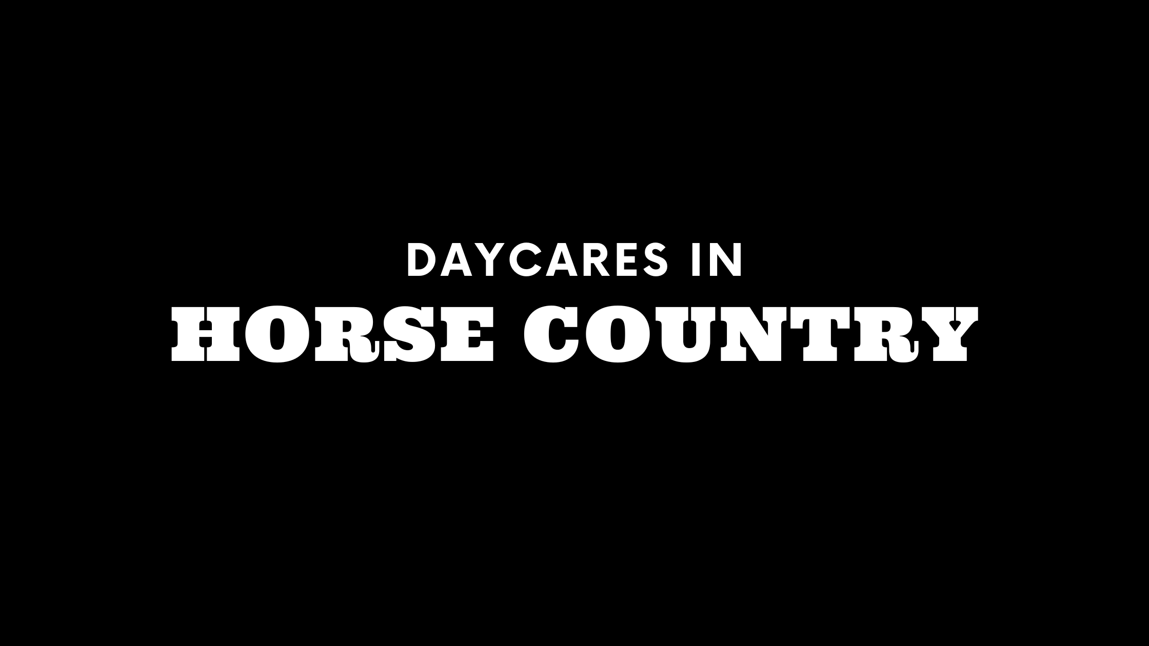 Daycares in Horse Country