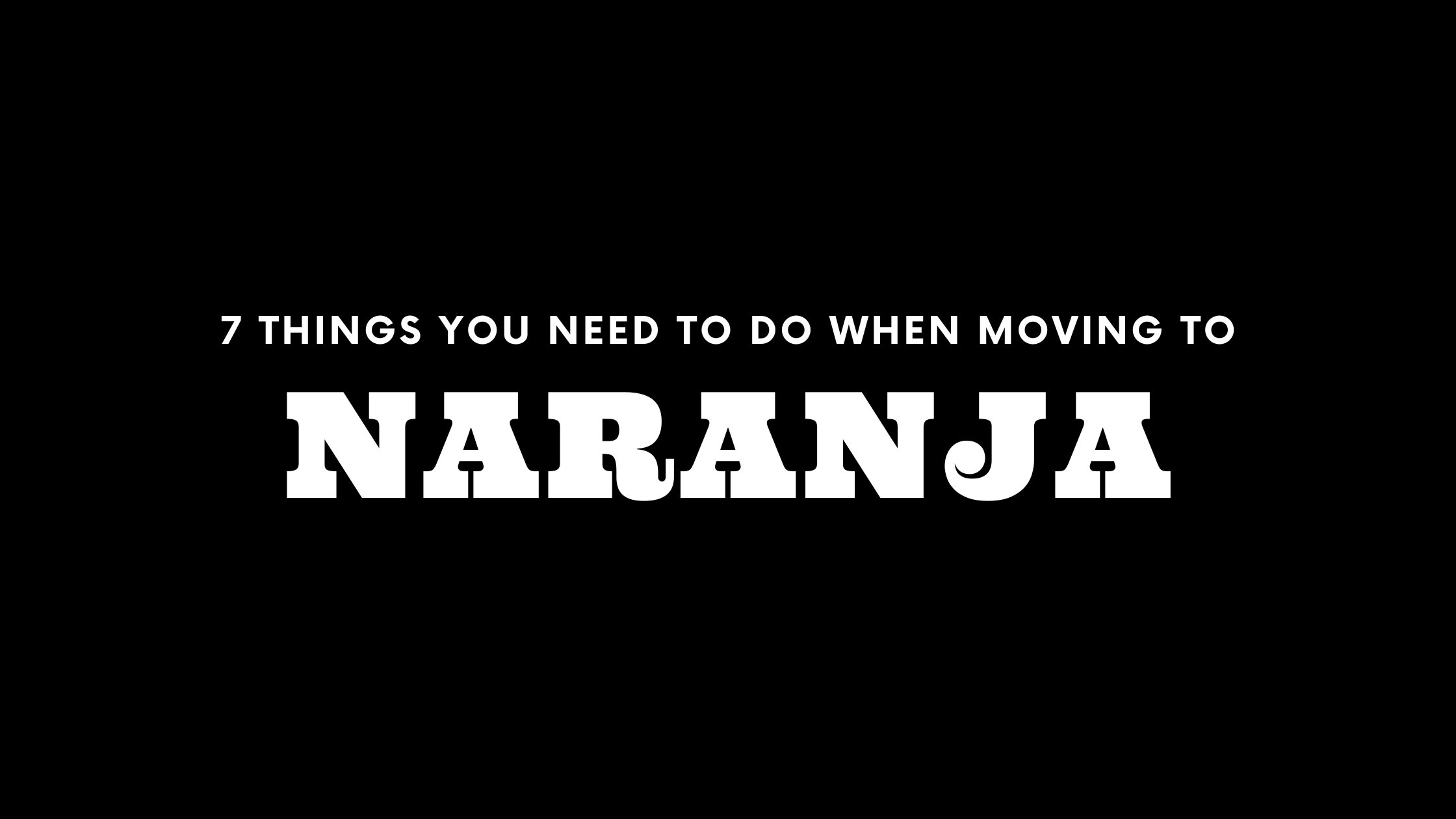 Moving to Naranja? 7 Things You Need To Do Immediately! 