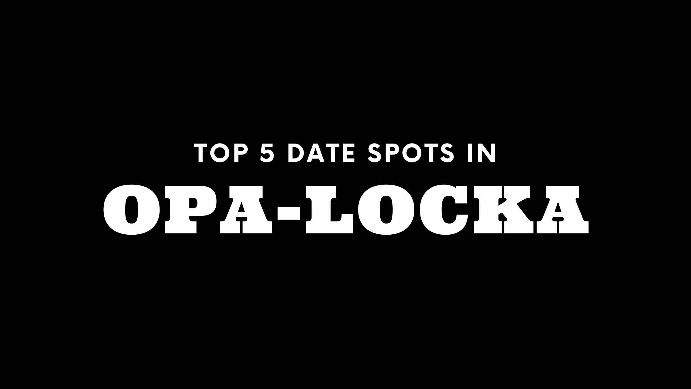 Top 5 Date Spots in Opa-Locka