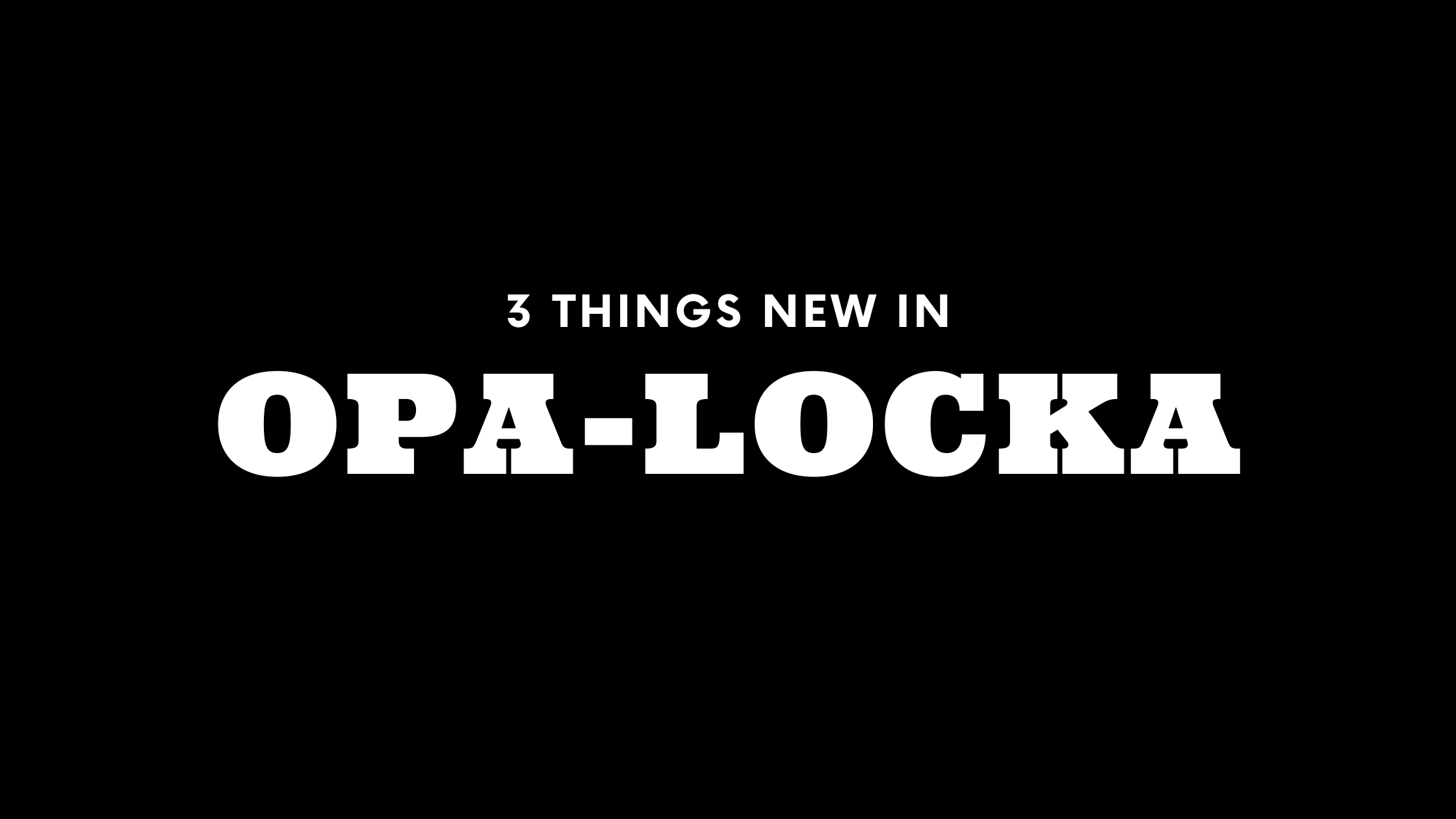 3 Things New in Opa-Locka!