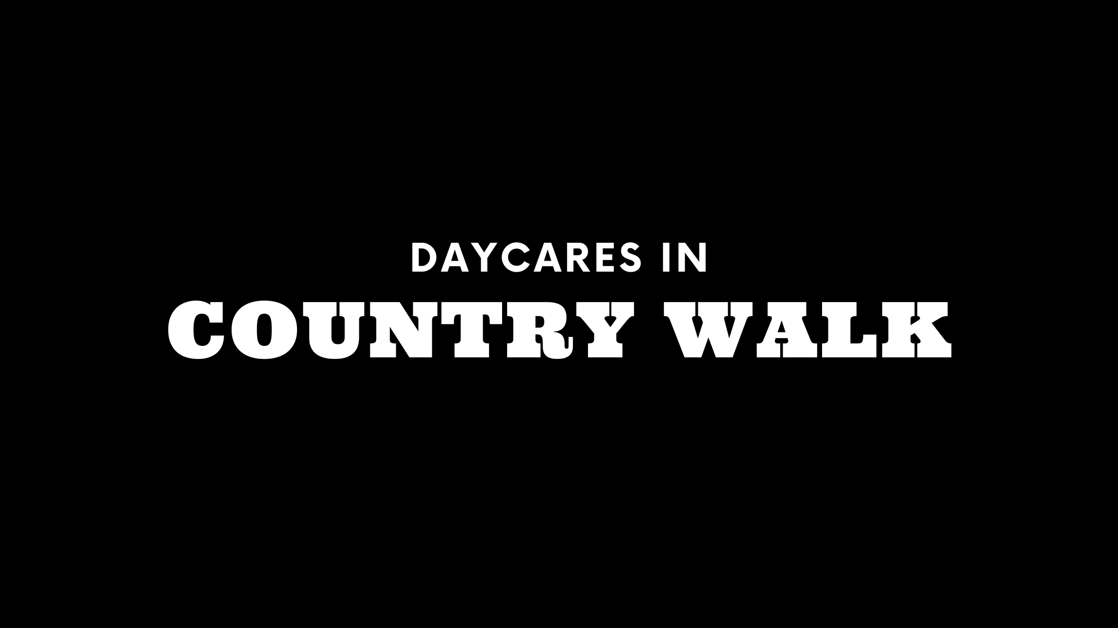 Daycares in Country Walk