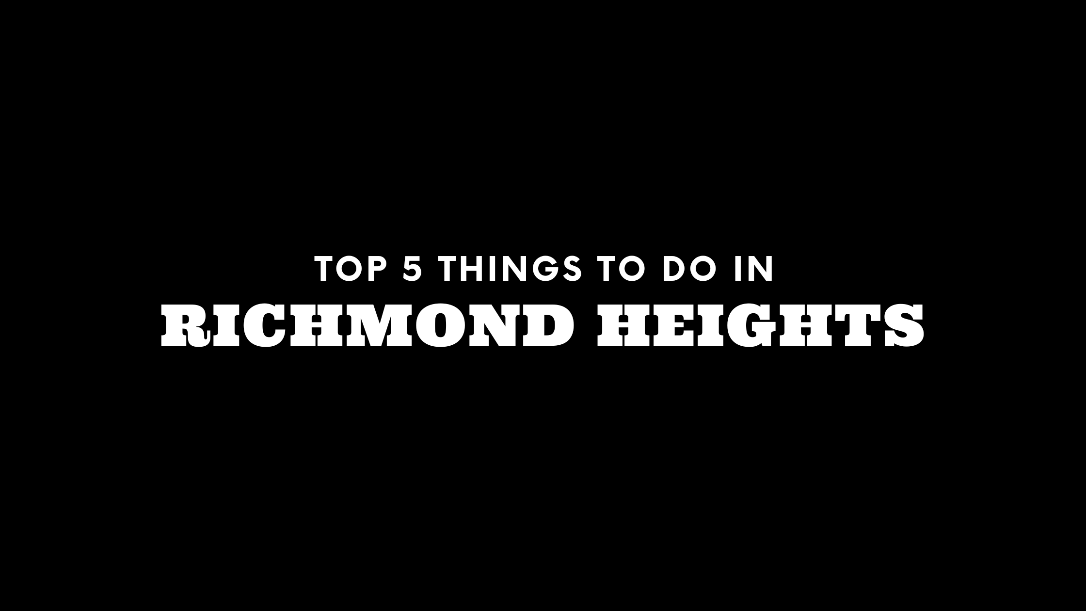 Top 5 Things To Do in Richmond Heights