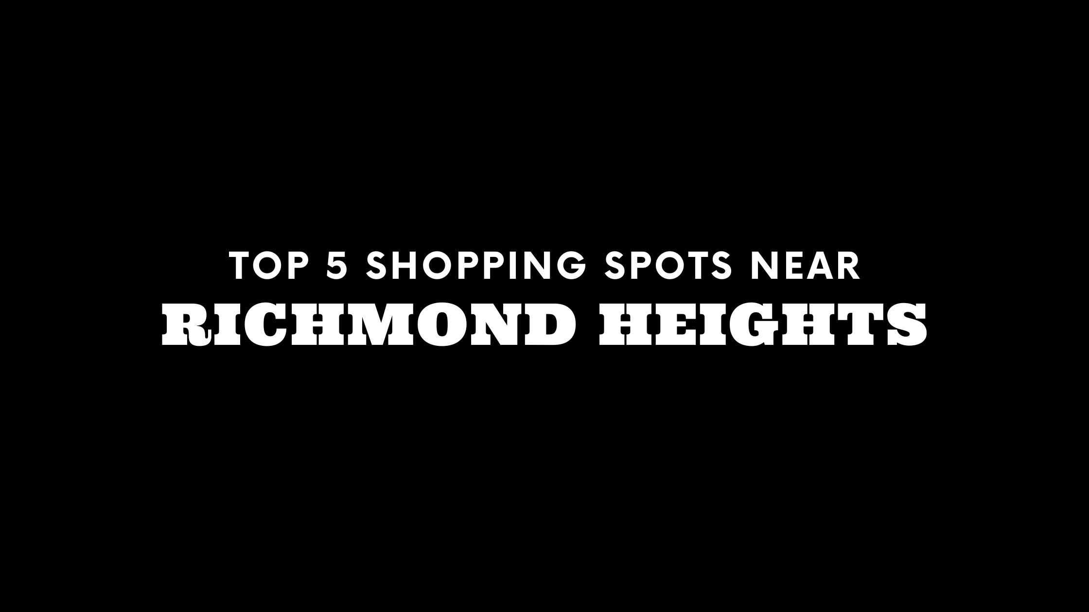 Top 5 Shopping Spots Near Richmond Heights