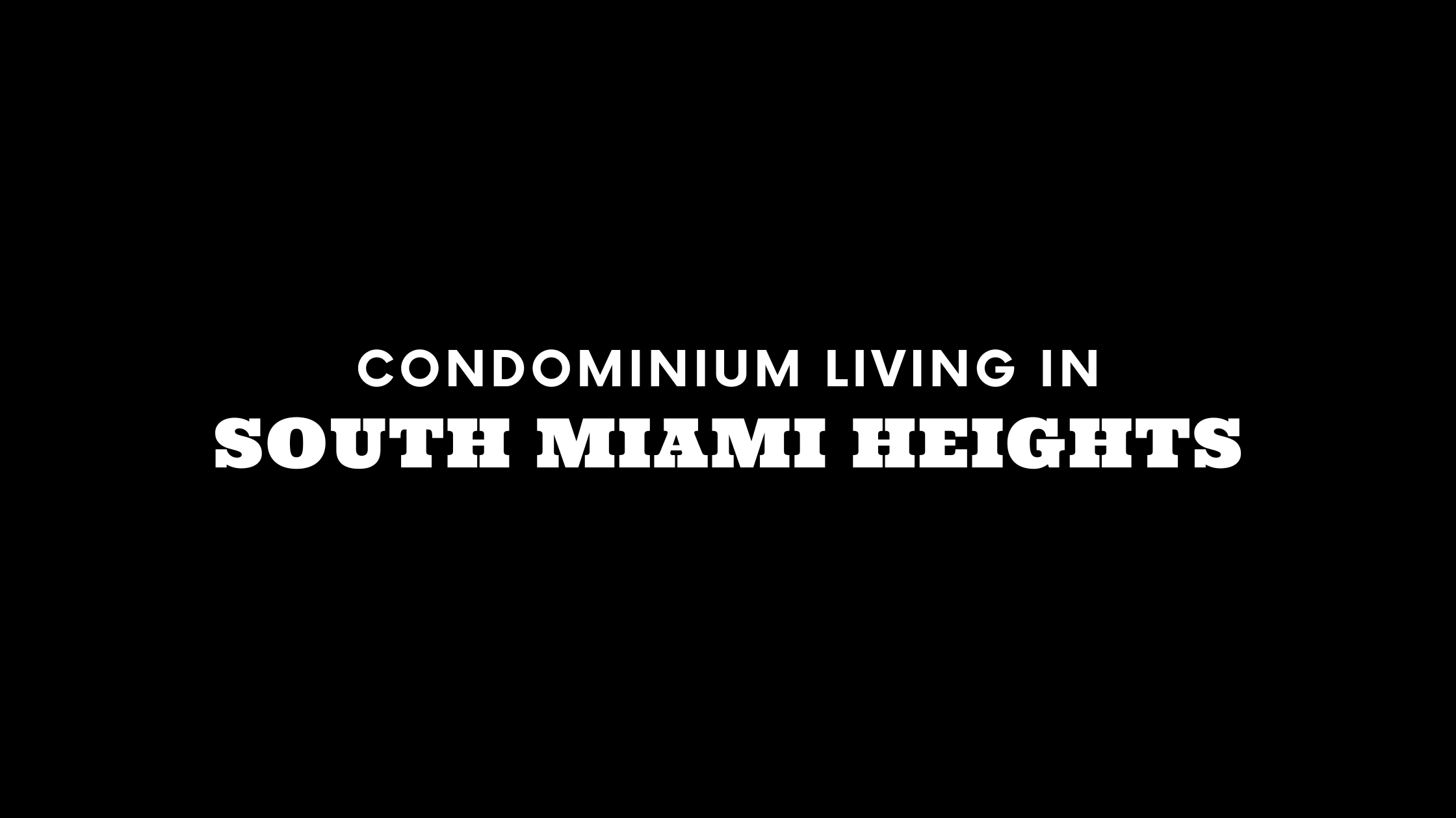 Condominium Living in South Miami Heights
