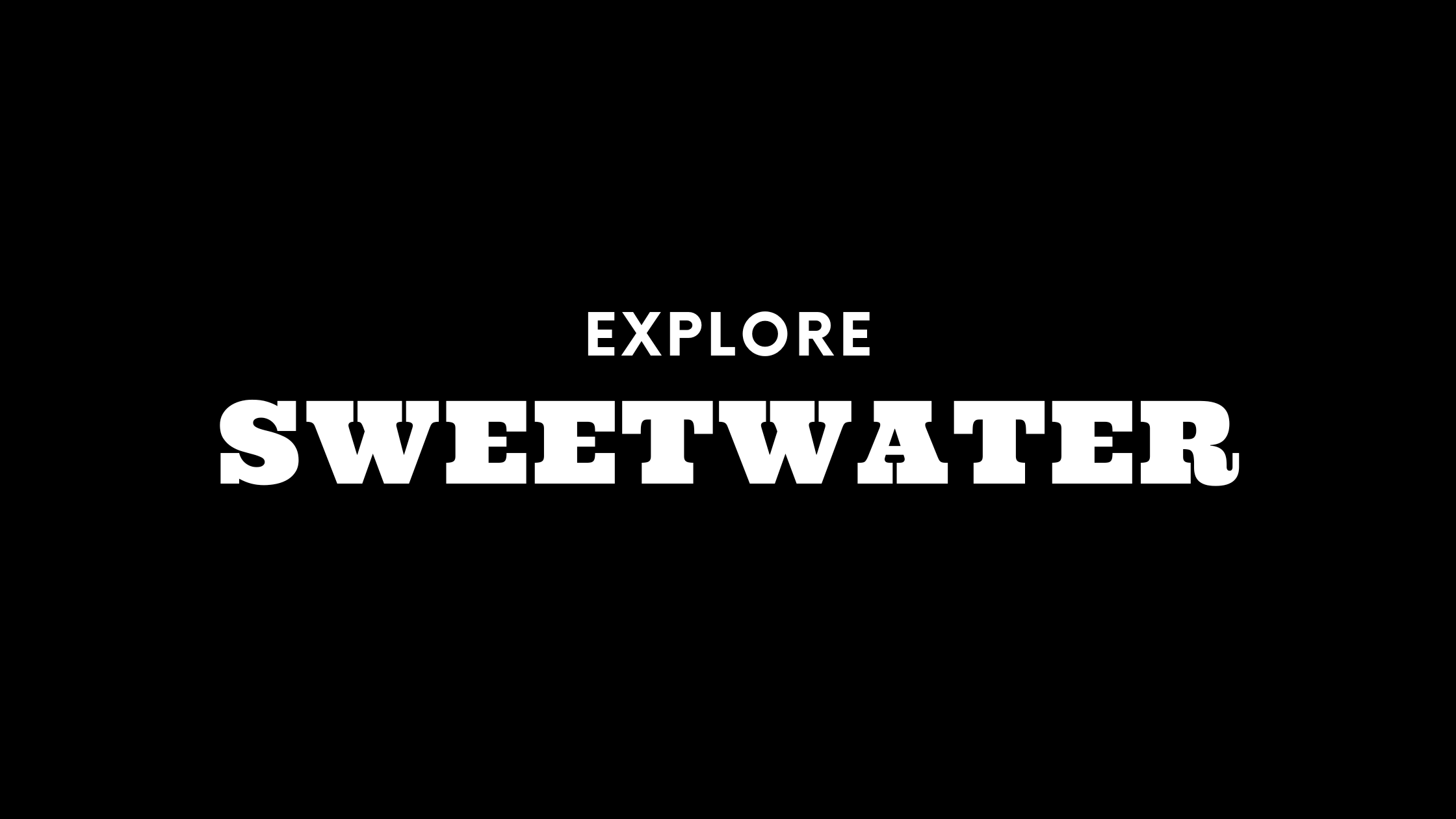 Explore Sweetwater