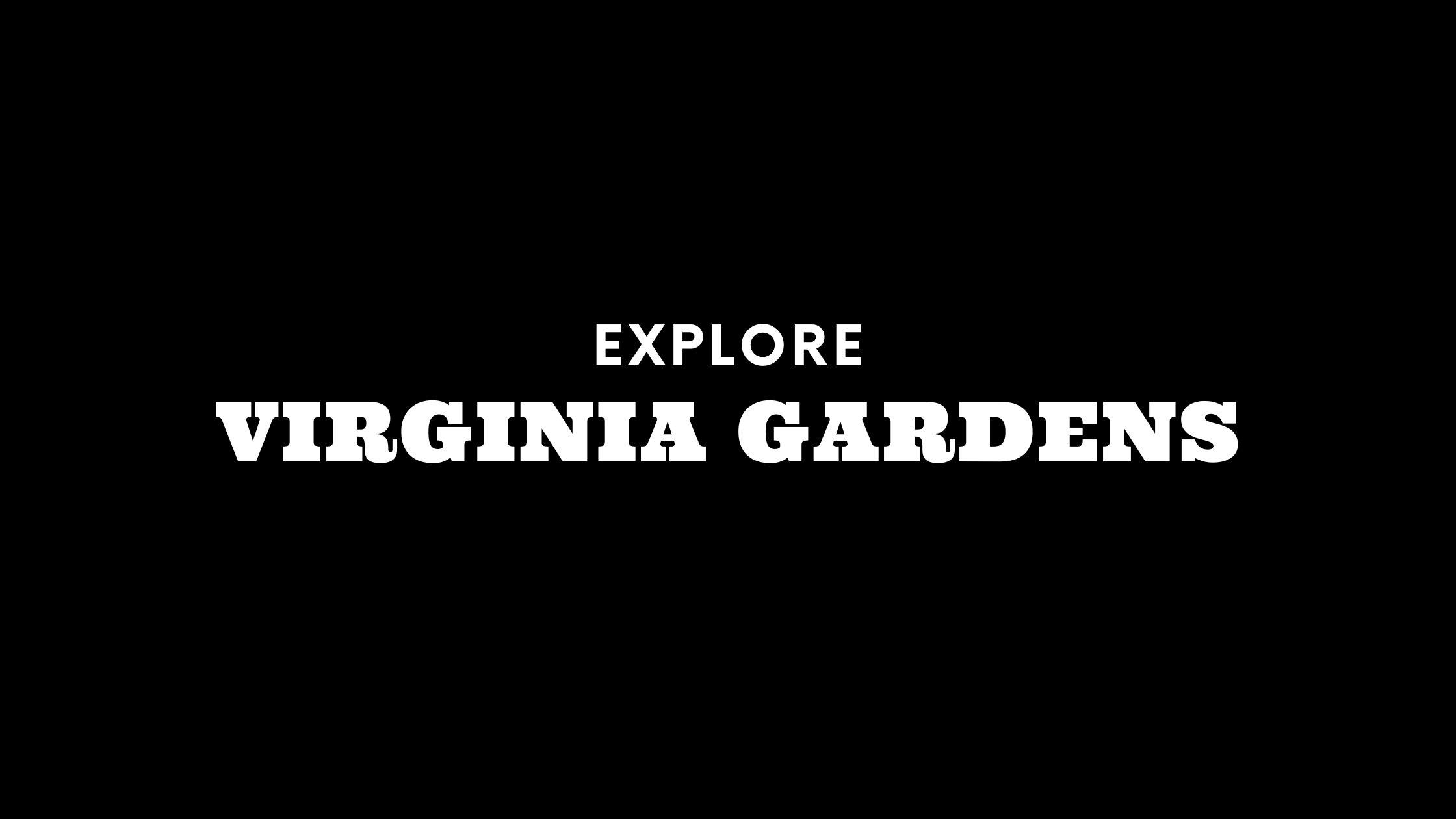 Explore Virginia Gardens
