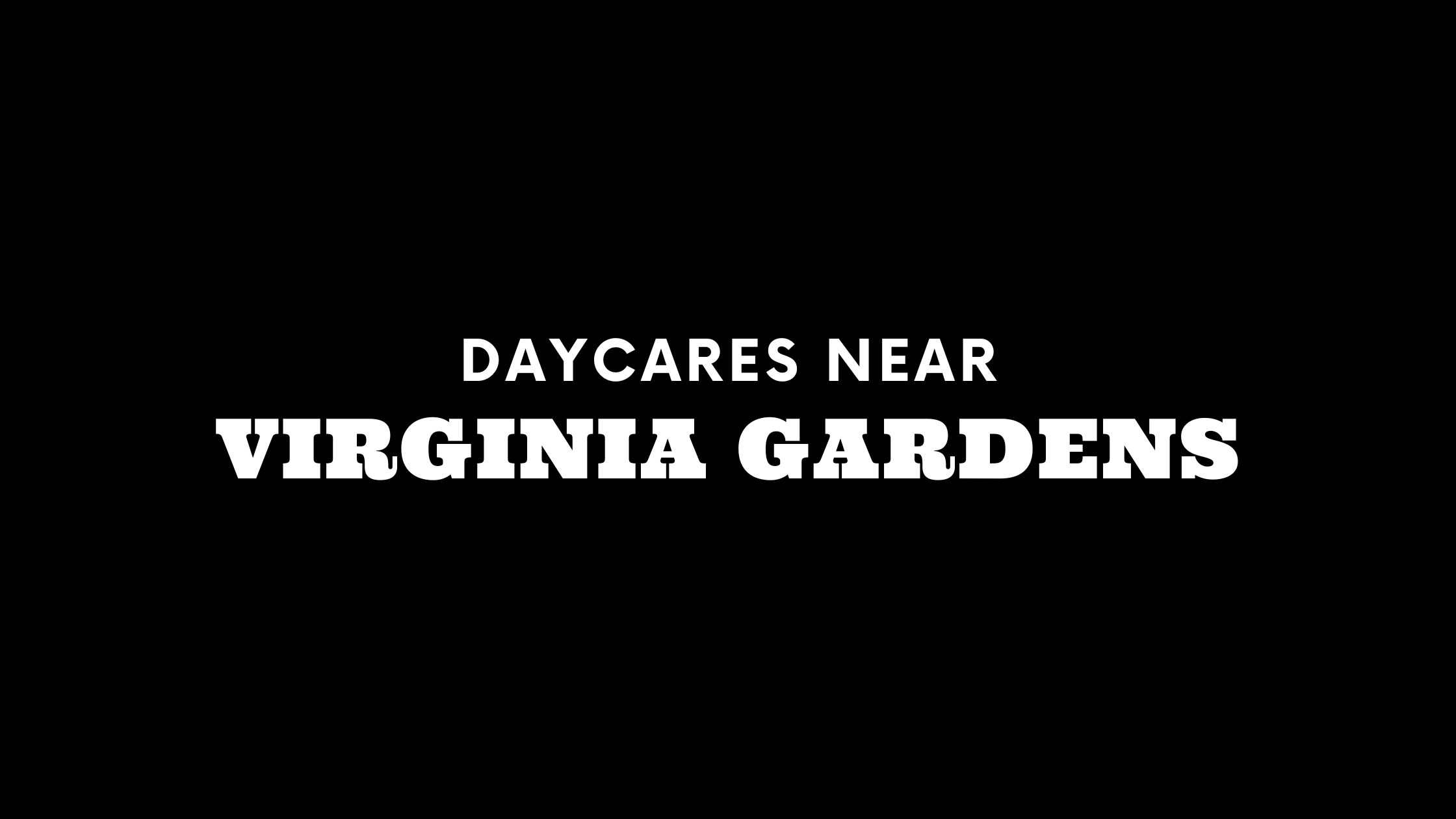Daycares Near Virginia Gardens